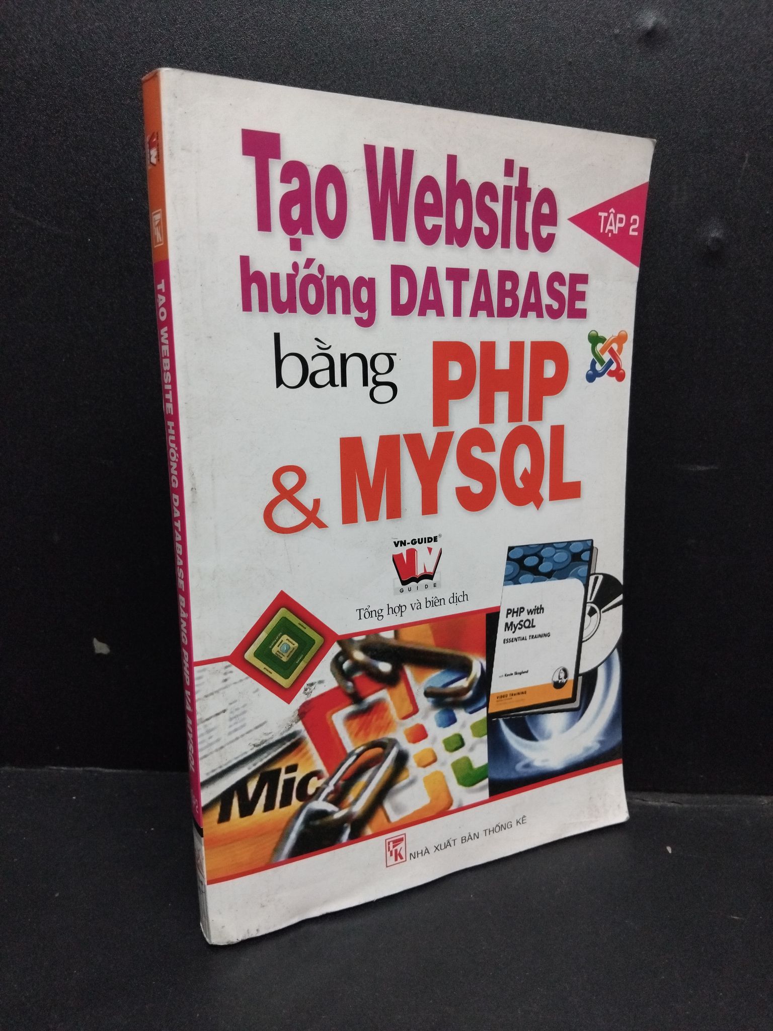 Tạo website hướng database bằng PHP và MYSQL tập 2 mới 80% ố vàng 2009 1906 Sách chuyên môn (SL có thể đặt: 1 Cuốn) - SÁCH ĐẠI HỌC