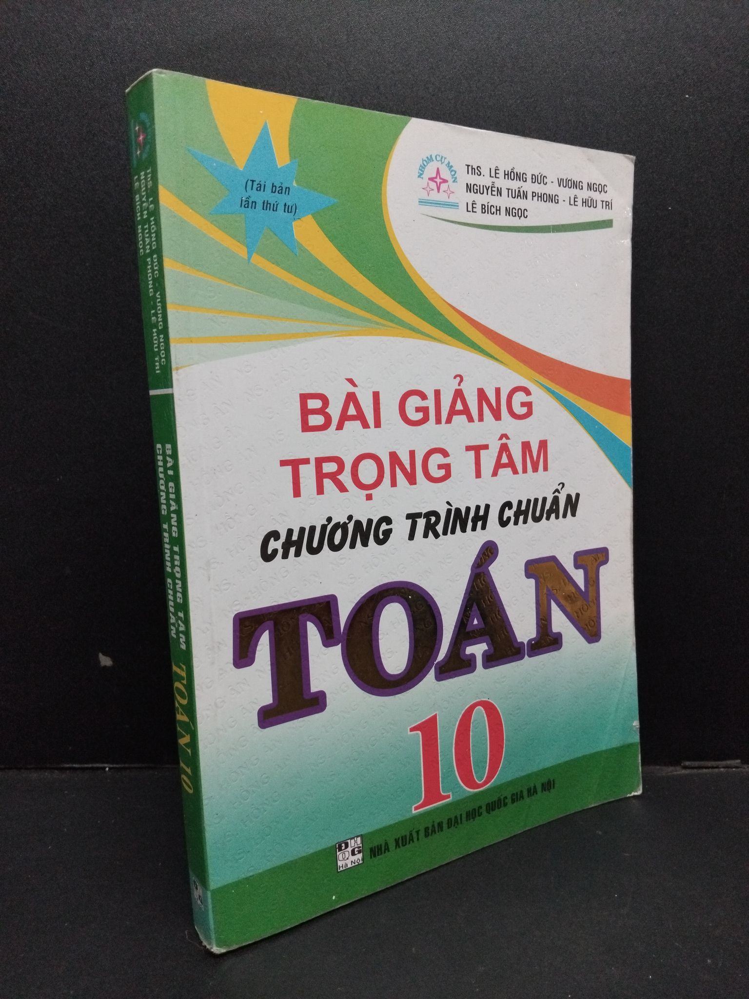 Bài giảng trọng tâm chương trình chuẩn toán 10 mới 80% ố bẩn 2018 2608 Nhóm Cự Môn Sách chuyên môn (SL có thể đặt: 1 Cuốn) - SÁCH ĐẠI HỌC