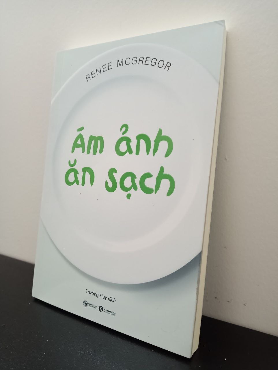 Ám Ảnh Ăn Sạch - Renee Mc Gregor New 100% 0208 (SL có thể đặt: 1 cuốn) - SÁCH ĐẠI HỌC
