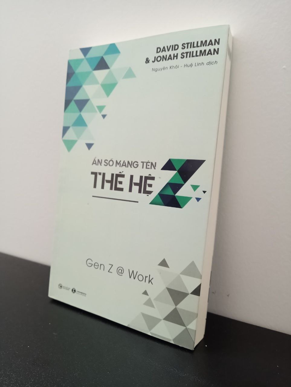 Ẩn Số Mang Tên Thế Hệ Z - Gen Z @ Work David Stillman, Jonah Stillman New 100% 2702 (SL có thể đặt: 1 cuốn) - SÁCH ĐẠI HỌC