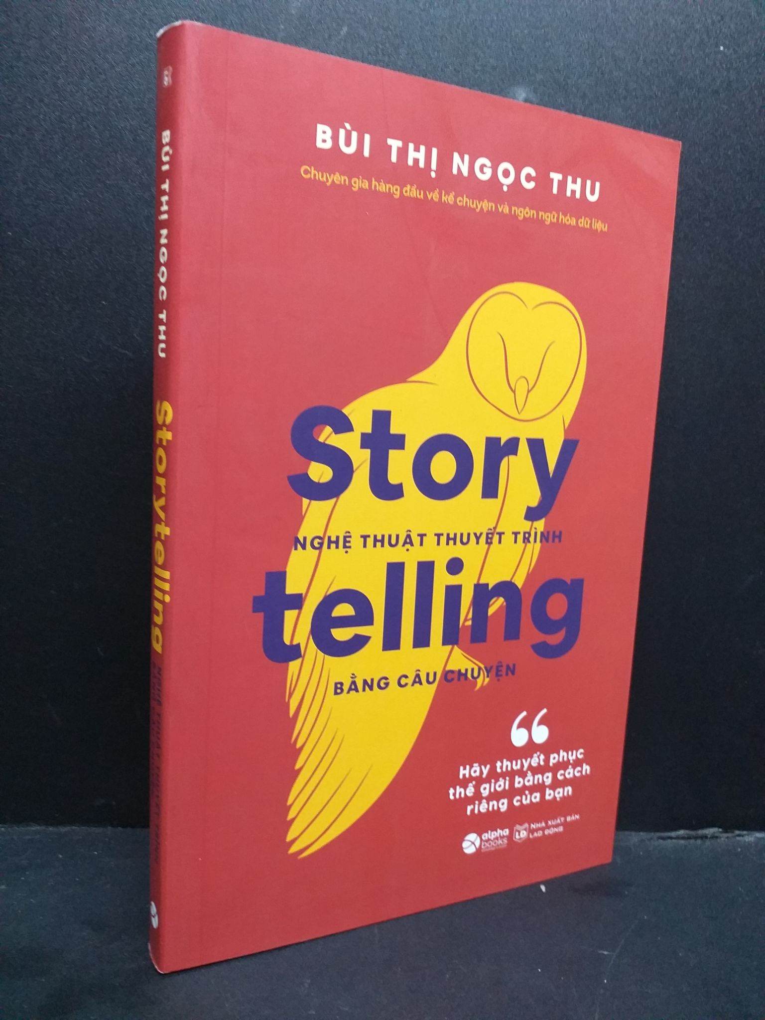 Storytelling nghệ thuật thuyết trình bằng câu chuyện mới 90% sách màu 2022 0107 Bùi Thị Ngọc Thu Sách tư duy, kỹ năng sống (SL có thể đặt: 1 Cuốn) - SÁCH ĐẠI HỌC