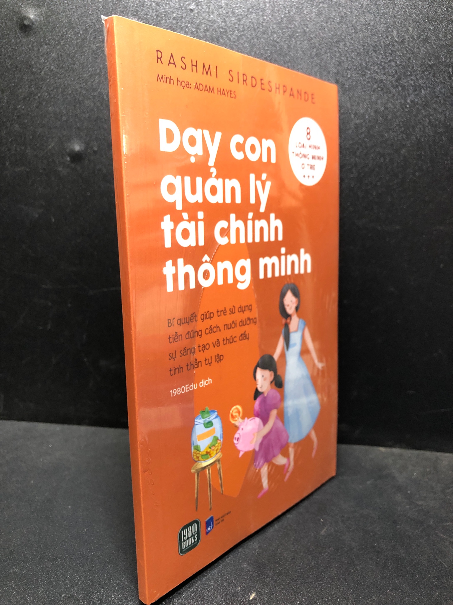 Dạy con quản lý tài chính thông mình Rashmi Sirdeshpande new 100% 0201 tài chính, dạy con Tài chính, ngân hàng (SL có thể đặt: 1 cuốn) - SÁCH ĐẠI HỌC