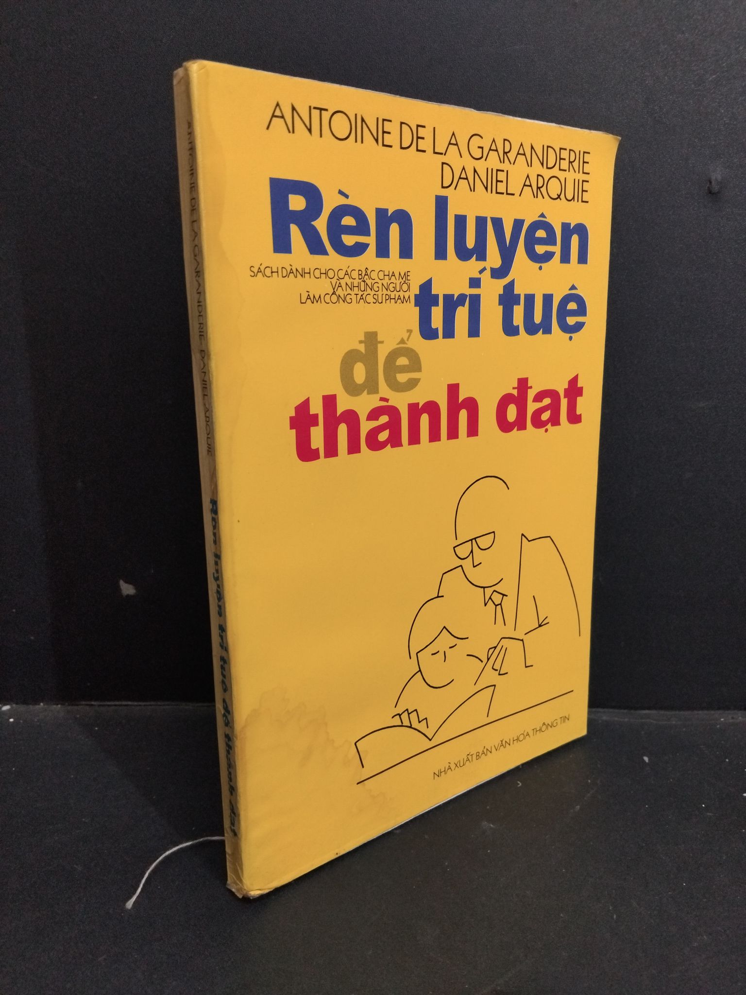 Rèn luyện trí tuệ để thành đạt mới 70% bẩn bìa, ố vàng, ẩm bìa 1998 2811 Antoine De la Garanderie Daniel Arquie Sách tư duy, kỹ năng sống (SL có thể đặt: 1 Cuốn) - SÁCH ĐẠI HỌC