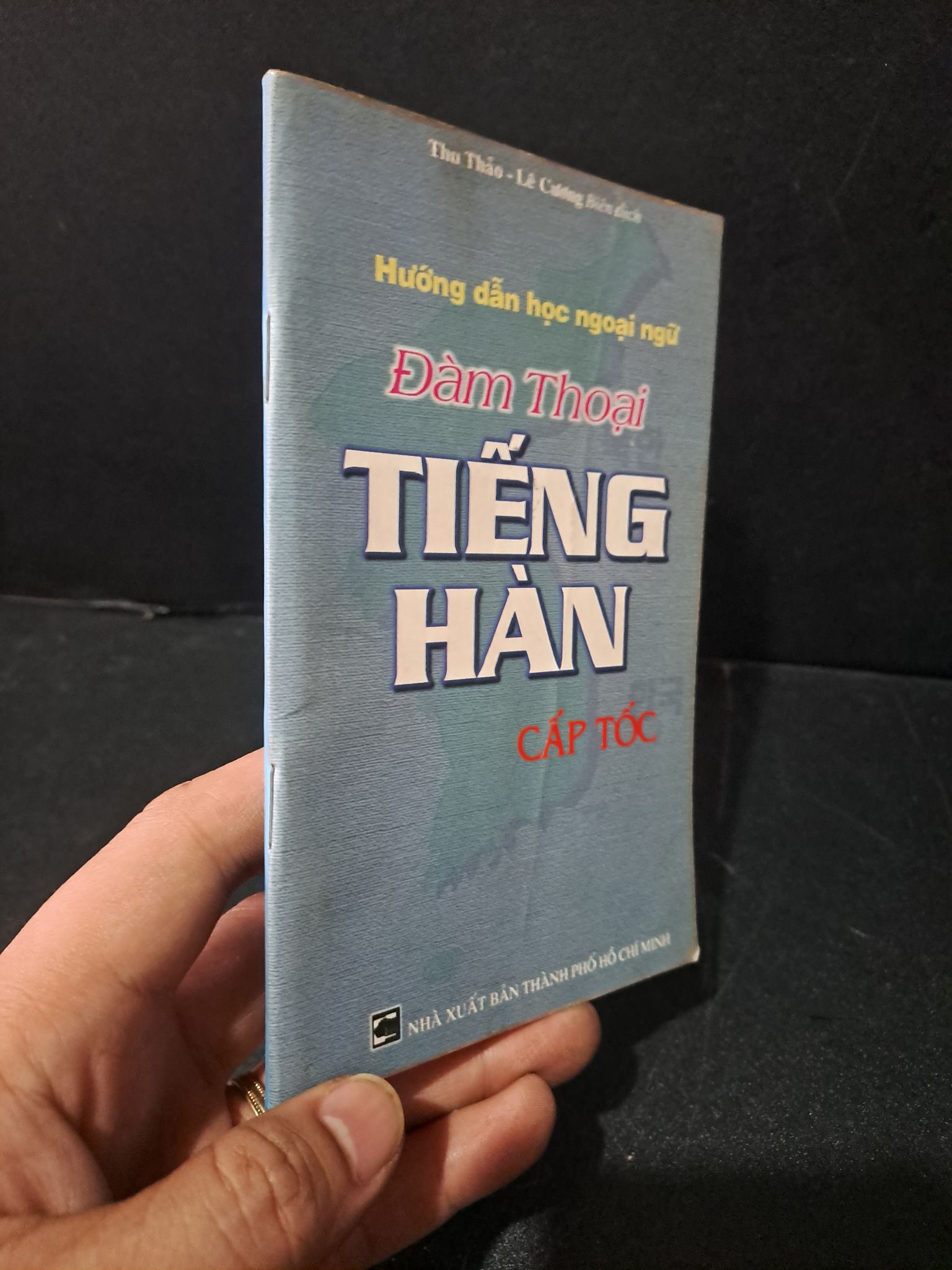 Hướng dẫn học ngoại ngữ đàm thoại tiếng Hàn cấp tốc mới 80% ố vàng có viết vào sách 2012 Thu Thảo - Lê Cương 2103 Tiếng Hàn (SL có thể đặt: 1 Cuốn) - SÁCH ĐẠI HỌC