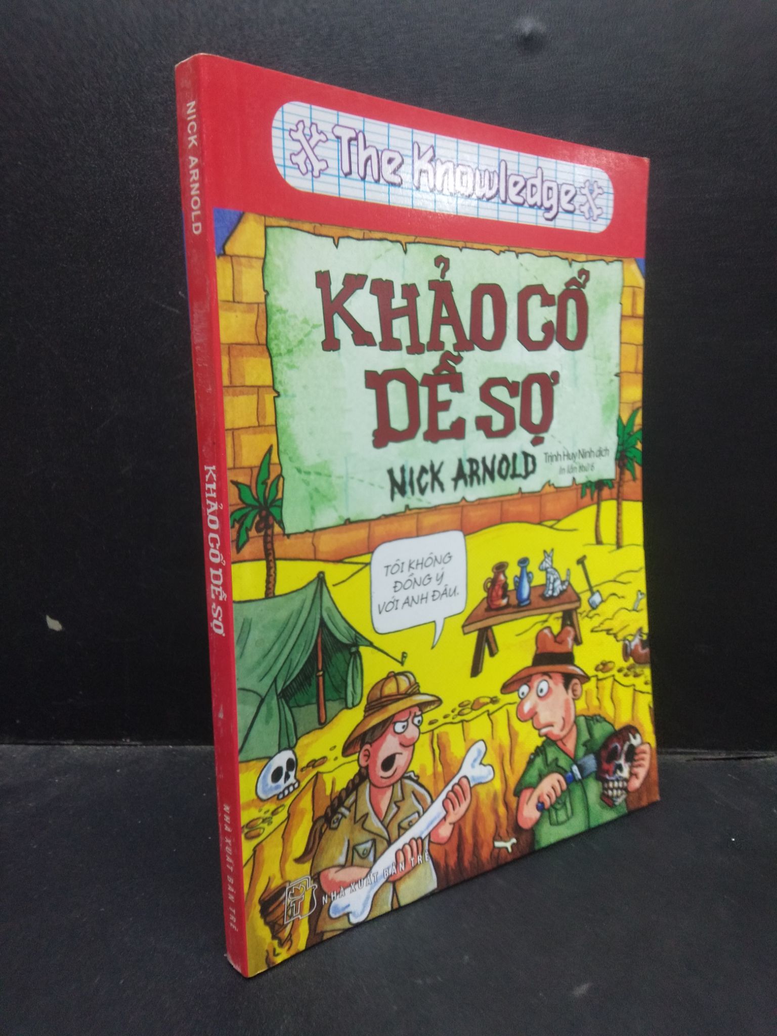 Khảo cổ dễ sợ Nick Arnold 2018 mới 70% ố vàng 1604 khoa học Kiến thức bách khoa (SL có thể đặt: 1 Cuốn) - SÁCH ĐẠI HỌC