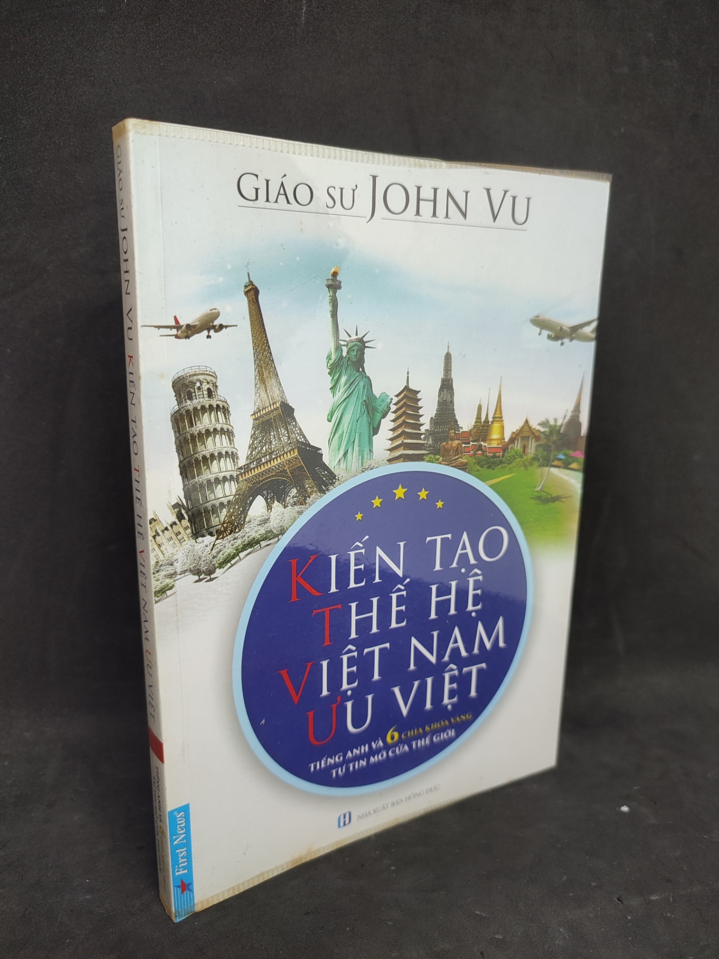 Kiến tạo thế hệ Việt Nam ưu việt - John Vũ mới 90% 0604 (SL có thể đặt: 1 Cuốn) - SÁCH ĐẠI HỌC
