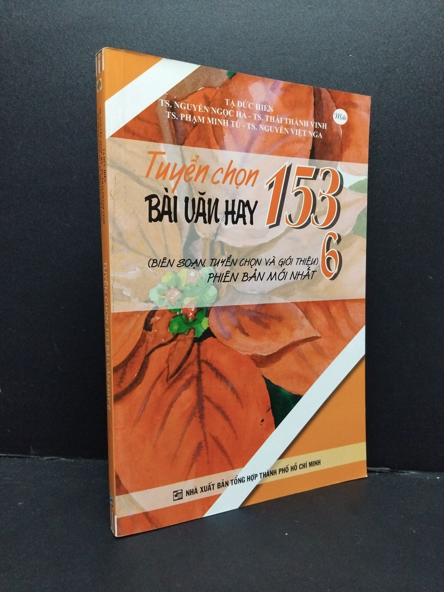 Tuyển chọn 153 bài văn hay 6 mới 70% ố vàng 2016 2608 Sách chuyên môn (SL có thể đặt: 3 Cuốn) - SÁCH ĐẠI HỌC