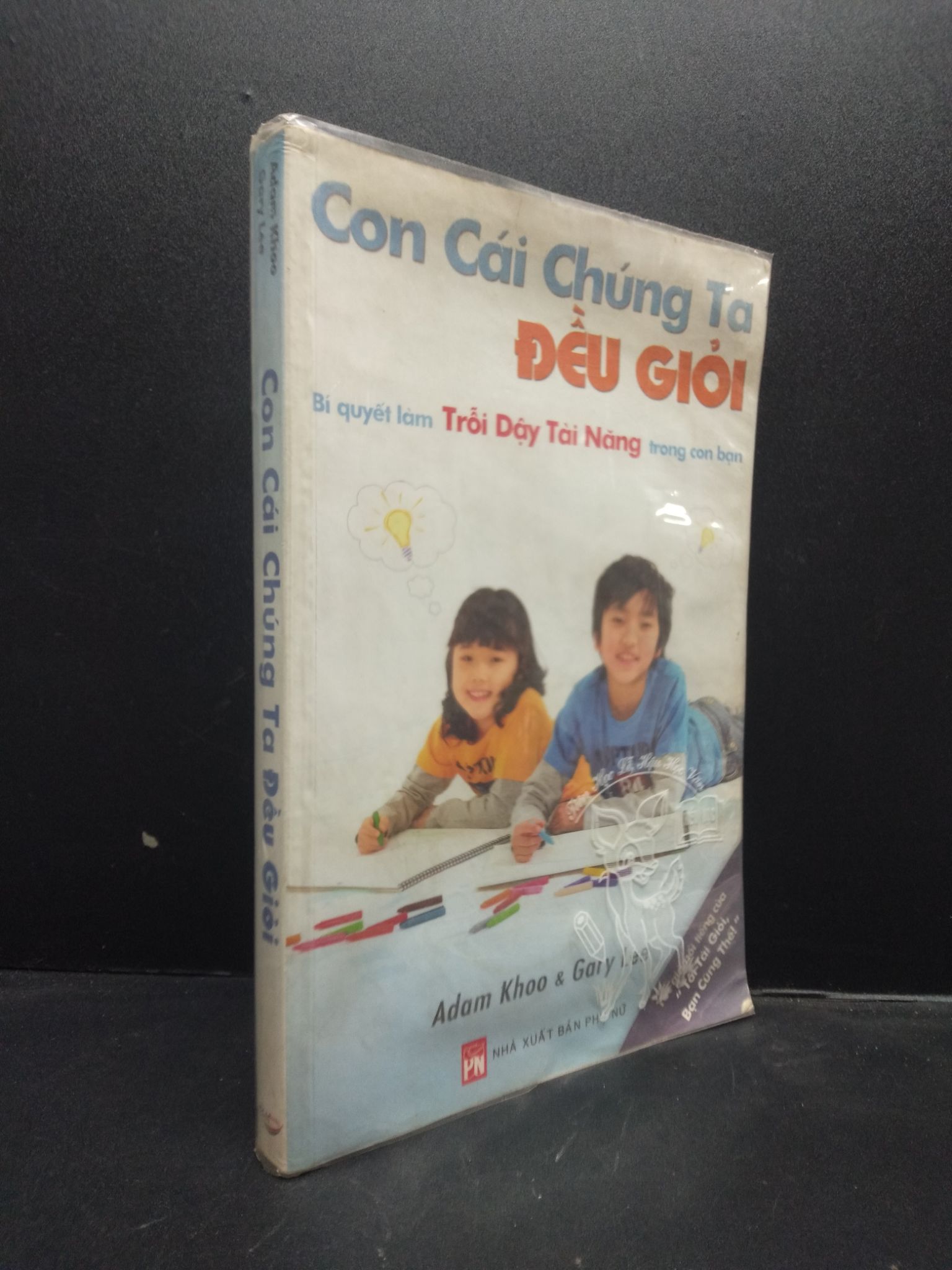Con cái chúng ta đều giỏi bí quyết làm trỗi dậy tài năng trong con bạn năm 2009 mới 80% ố vàng có chữ ký ở đầu sách 0103 nuôi dạy trẻ Cẩm nang làm cha mẹ (SL có thể đặt: 1 Cuốn) - SÁCH ĐẠI HỌC