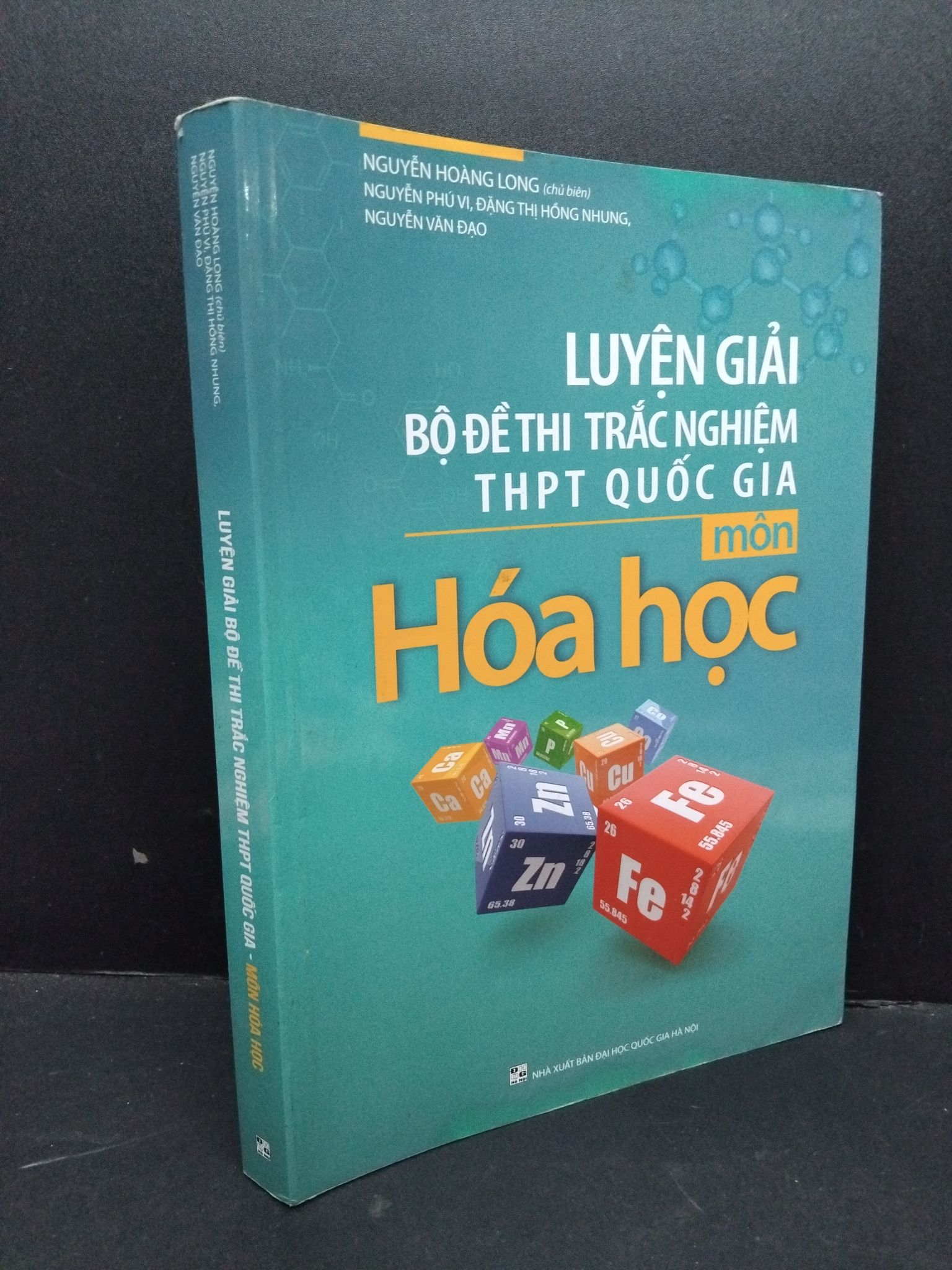 Luyện giải bộ đề thi trắc nghiệm THPT quốc gia - Môn hóa học mới 80% ố 2019 1710 Nguyễn Hoàng Long Sách luyện thi đại học, cao đẳng (SL có thể đặt: 1 Cuốn) - SÁCH ĐẠI HỌC