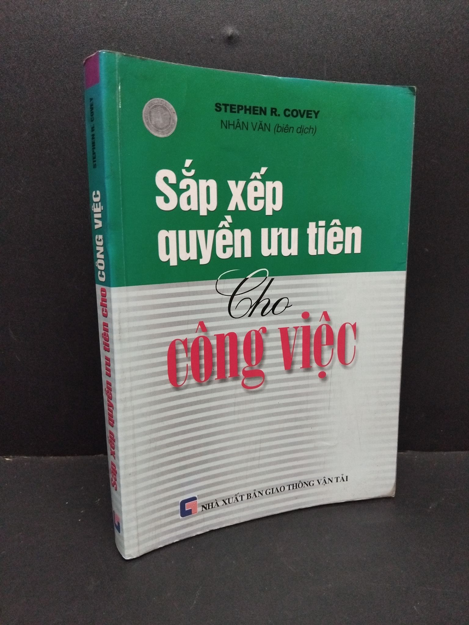 Sắp xếp quyền ưu tiên cho công việc mới 70% bẩn bìa, ố, ẩm 2006 2410 Stephen R.Covey Sách tư duy, kỹ năng sống (SL có thể đặt: 1 Cuốn) - SÁCH ĐẠI HỌC
