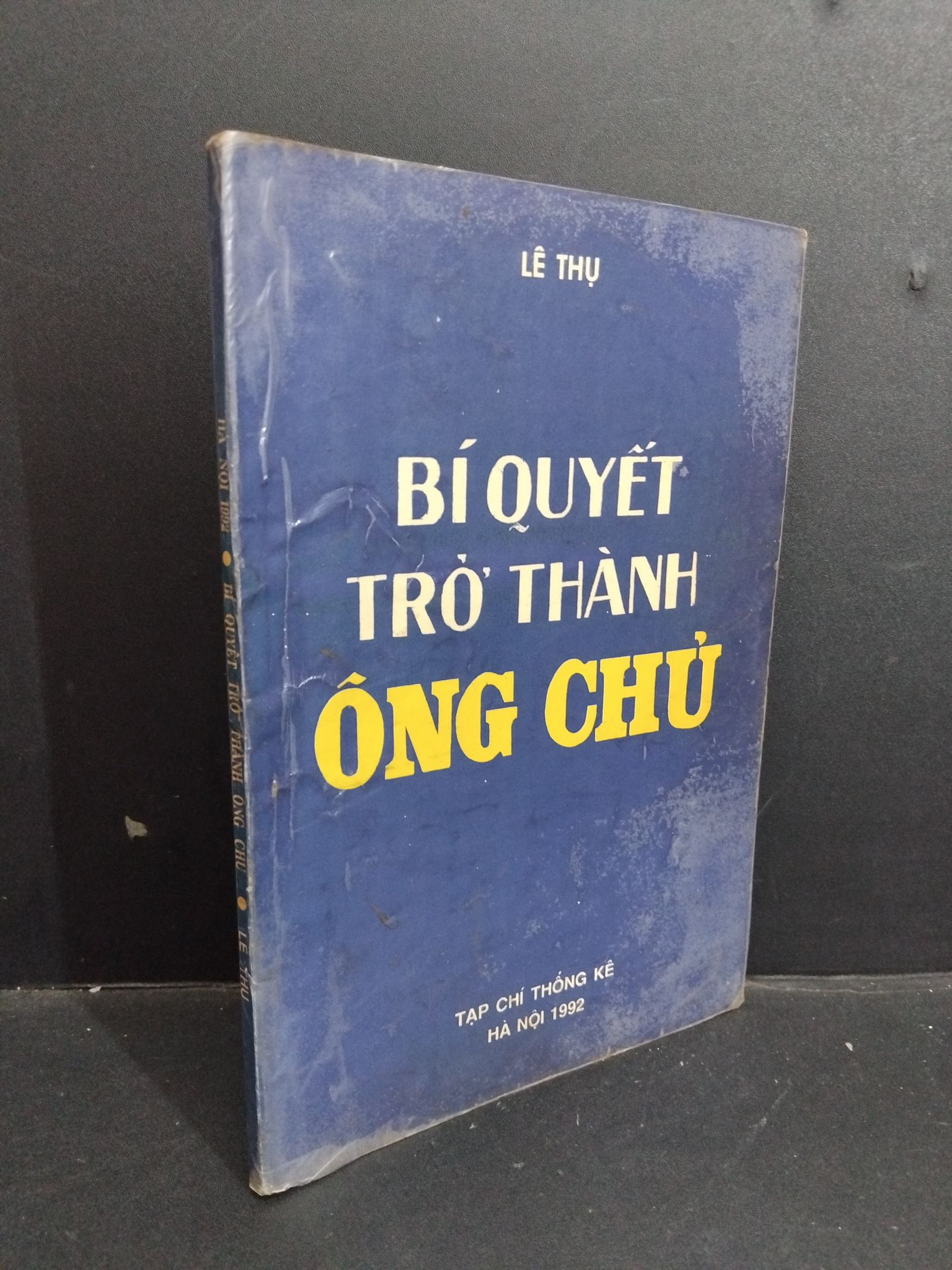 Bí quyết trở thành ông chủ mới 80% bẩn bìa, ố vàng 1992 2811 Lê Thụ Sách tư duy, kỹ năng sống (SL có thể đặt: 1 Cuốn) - SÁCH ĐẠI HỌC