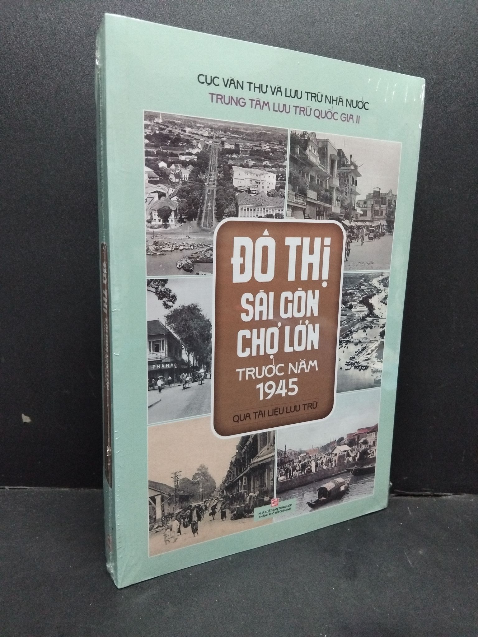 Đô thị Sài Gòn chợ lớn trước năm 1945 Qua tài liệu lưu trữ Cục văn thư và lưu trữ nhà nước Trung tâm lưu trữ quốc gia II mới 100% 2410 (SL có thể đặt: 1 Cuốn) - SÁCH ĐẠI HỌC