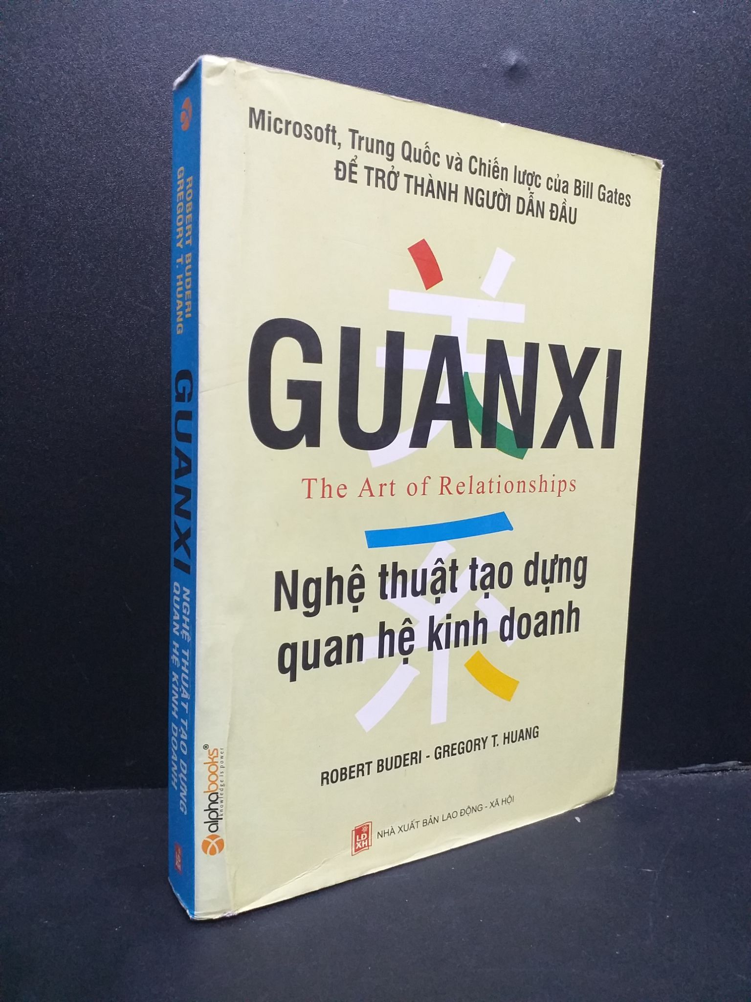 Guanxi - nghệ thuật tạo dựng mối quan hệ kinh doanh mới 80% ố 2009 0107 Robert Buderi Sách tư duy, kỹ năng sống (SL có thể đặt: 1 Cuốn) - SÁCH ĐẠI HỌC