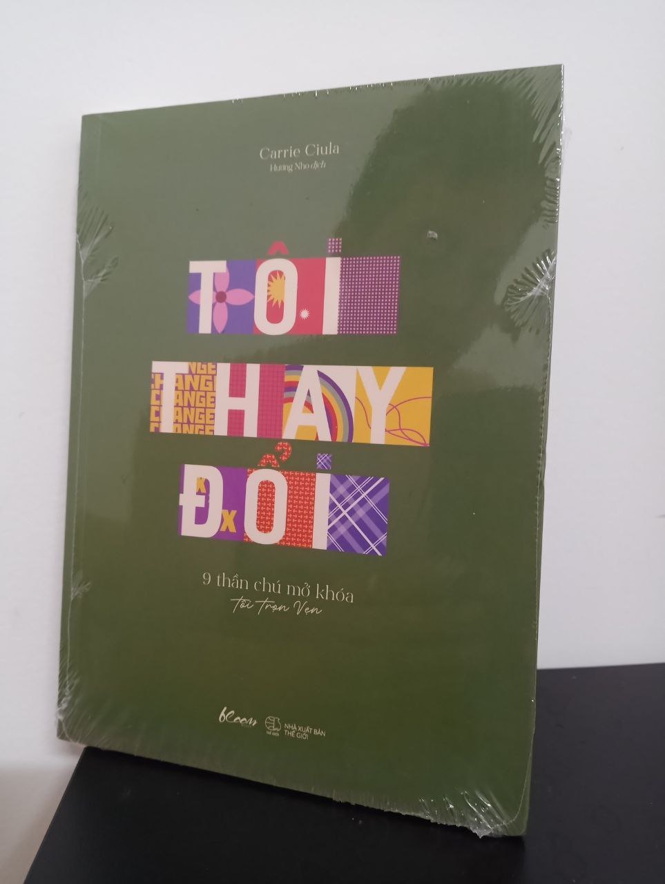 Tôi Thay Đổi - 9 Thần Chú Mở Khóa Tôi Trọn Vẹn - Carrie Ciula New 100% 2408 (SL có thể đặt: 1 cuốn) - SÁCH ĐẠI HỌC