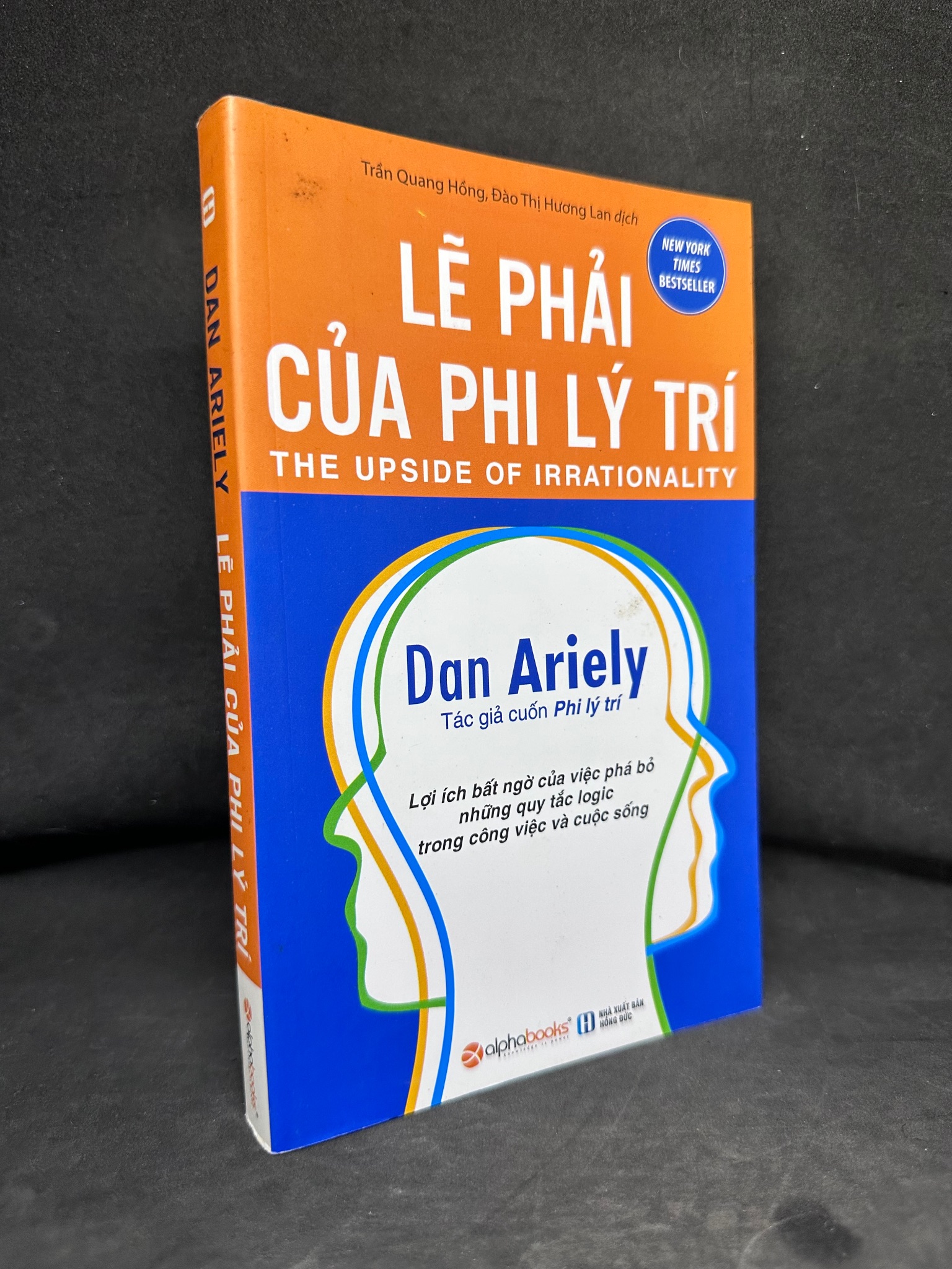 Lẽ Phải Của Phi Lý Trí, Dan Ariely, 2016, Mới 80% (Ố Nhẹ) 270325 (SL có thể đặt: 1 Cuốn) - SÁCH ĐẠI HỌC