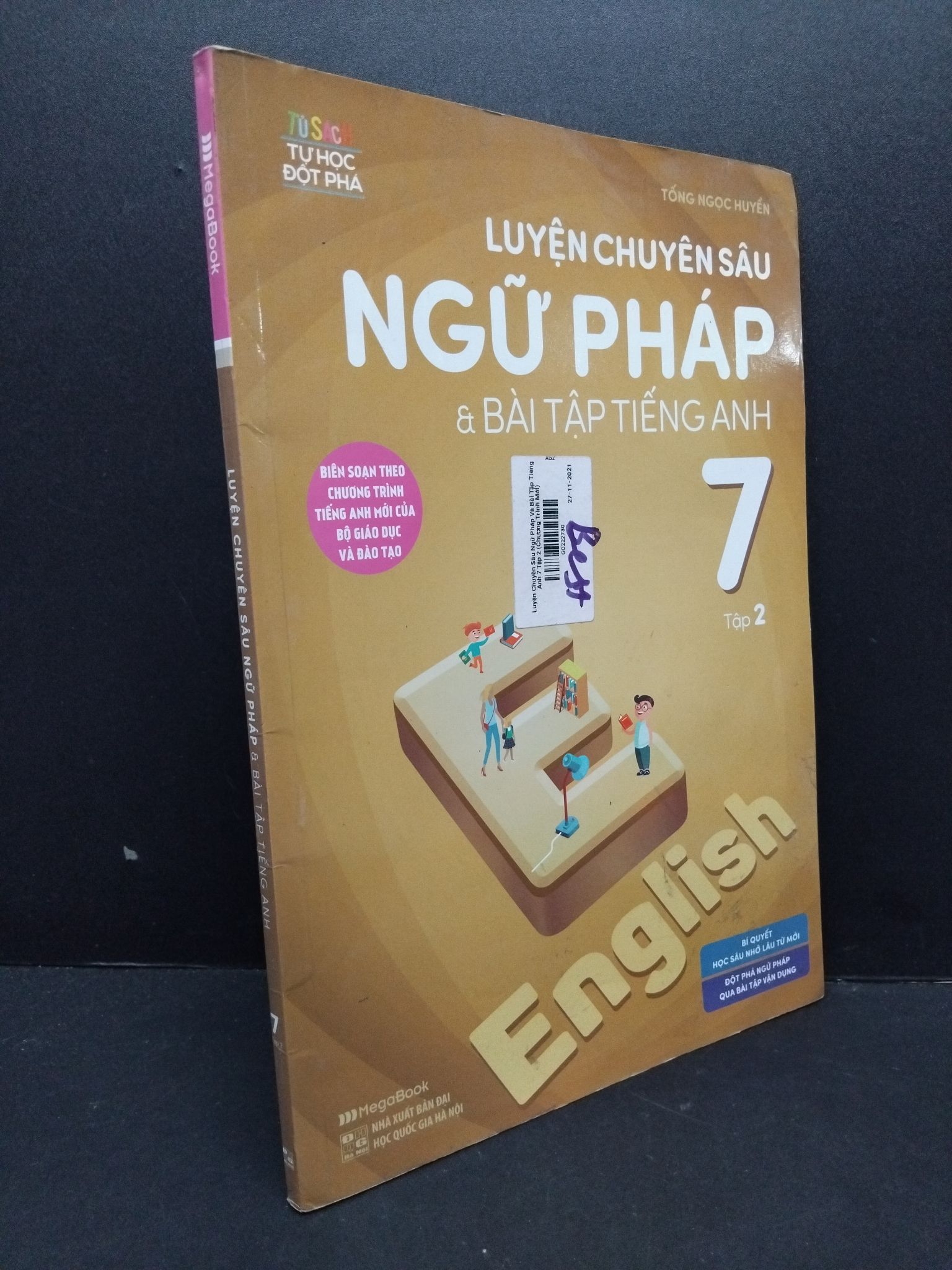 Luyện chuyên sâu ngữ pháp & bài tập tiếng Anh 7 tập 2 mới 80% ố nhẹ 2020 2809 Tống Ngọc Huyền Sách tham khảo cấp II (SL có thể đặt: 1 Cuốn) - SÁCH ĐẠI HỌC