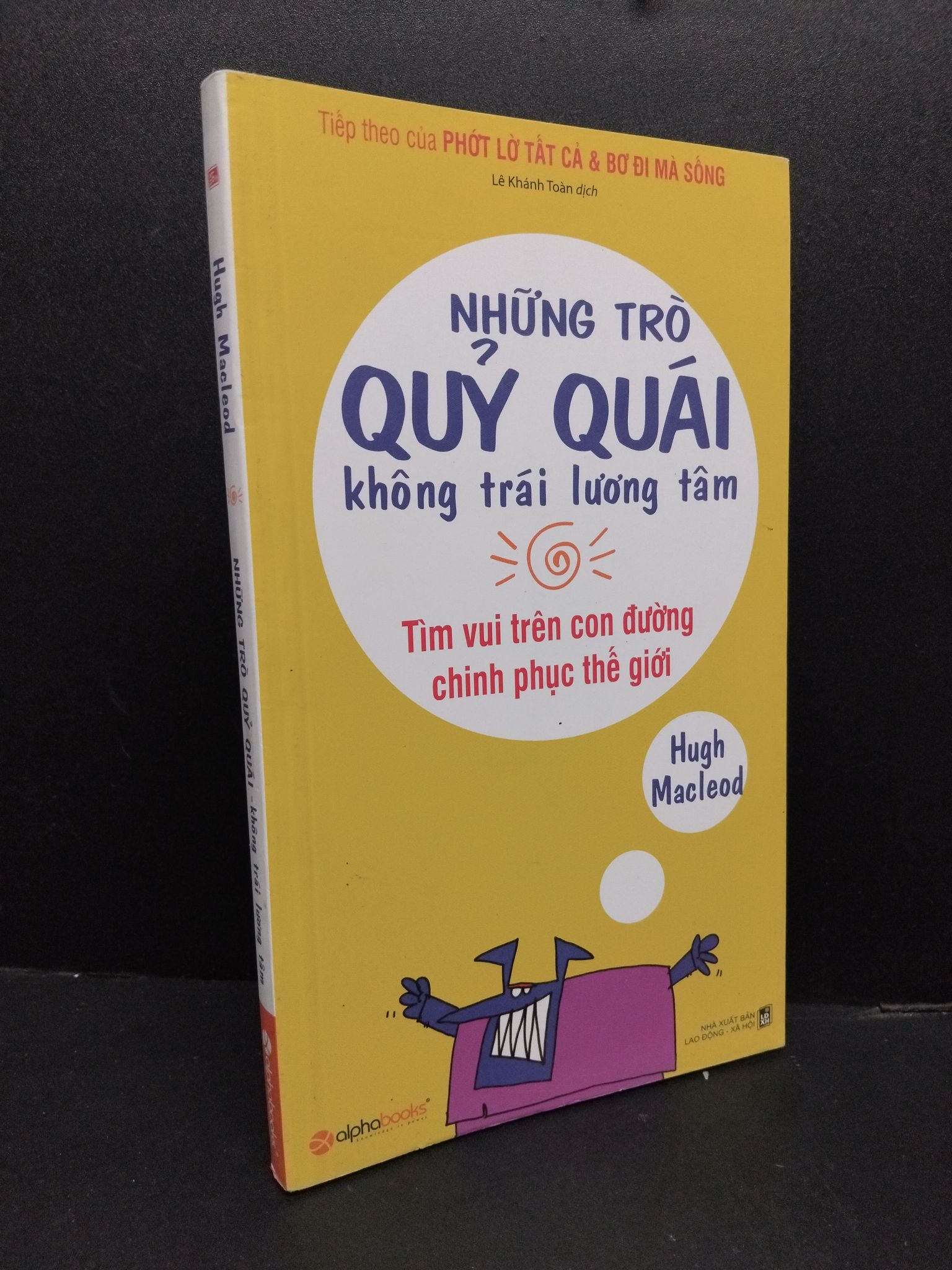 Những trò quỷ quái - Không trái lương tâm mới 90% bẩn nhẹ 2016 1008 Hugh Macleod Sách tư duy, kỹ năng sống (SL có thể đặt: 1 Cuốn) - SÁCH ĐẠI HỌC