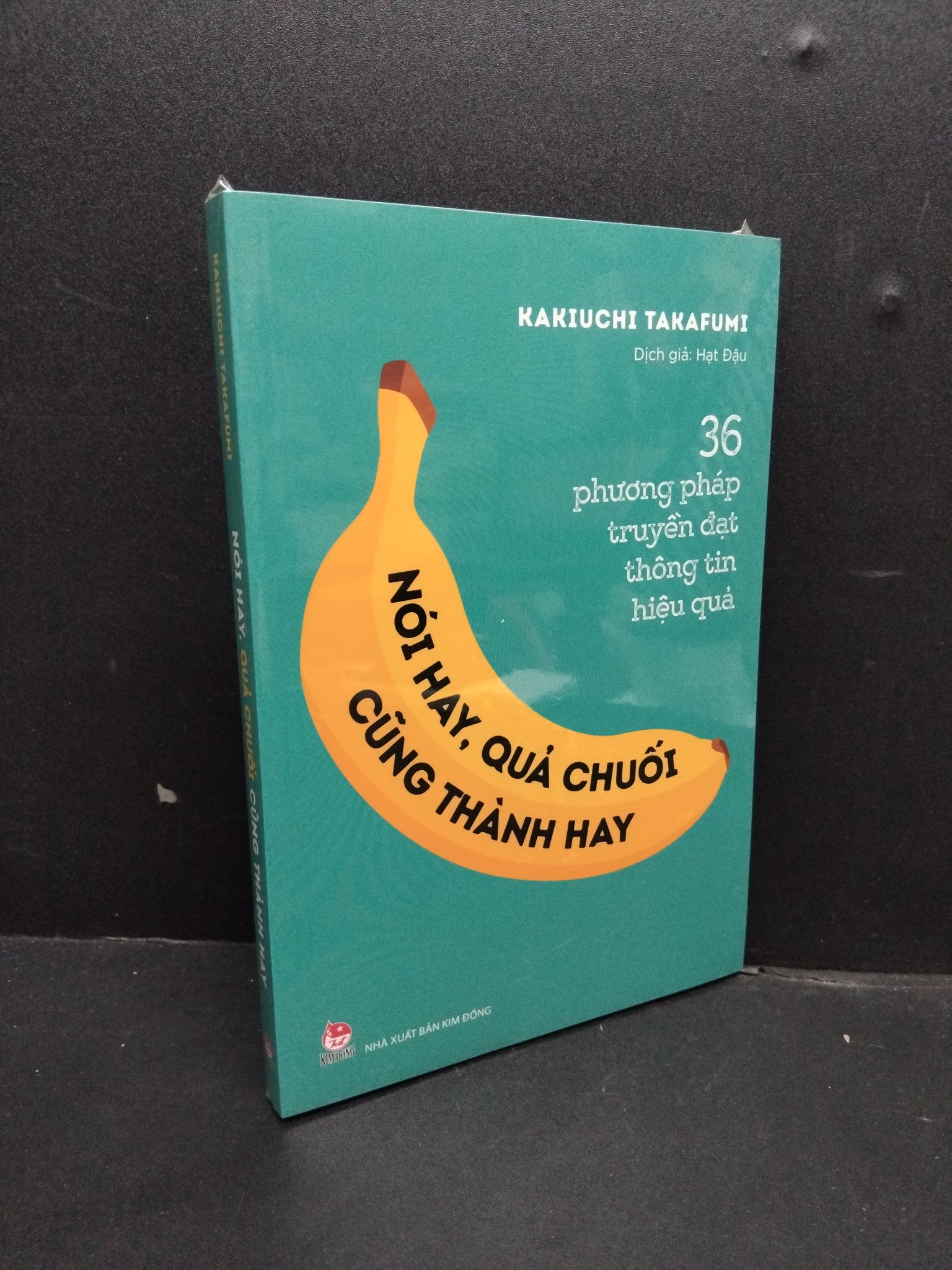 Nói Hay, Quả Chuối Cũng Thành Hay mới 100% 0107 Kachiuchi Takafumi Sách tư duy, kỹ năng sống (SL có thể đặt: 1 Cuốn) - SÁCH ĐẠI HỌC