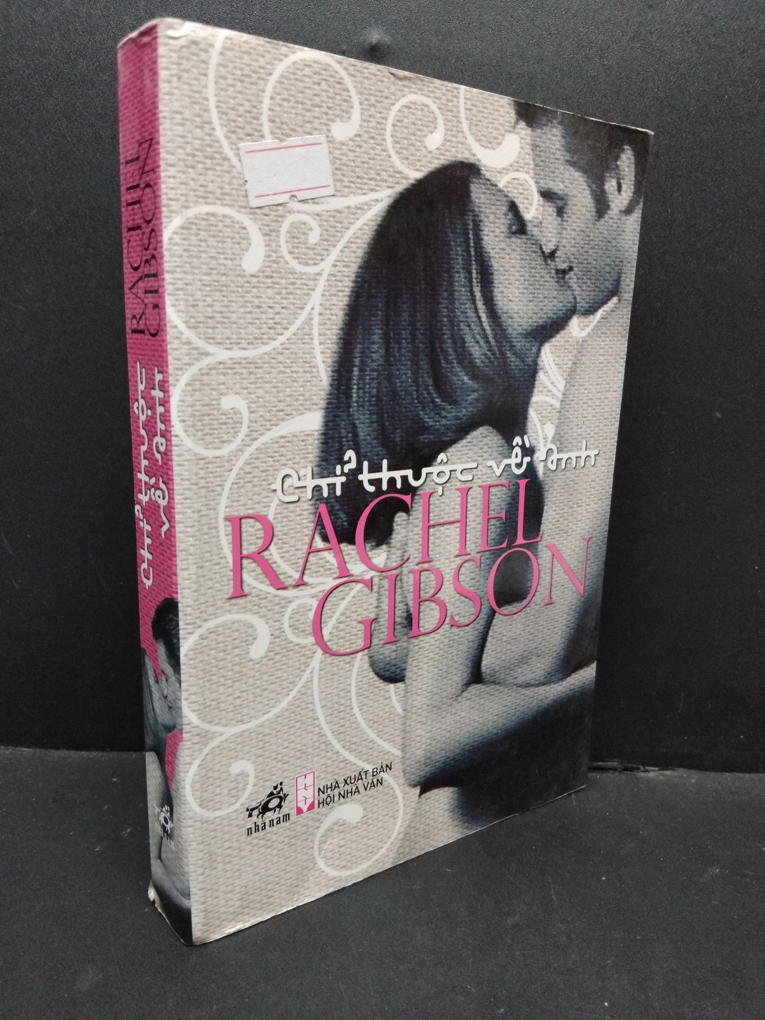Chỉ thuộc về anh Rachel Gibson mới 80% bẩn bìa, ố nhẹ, tróc bìa nhẹ 2011 3010 (SL có thể đặt: 1 Cuốn) - SÁCH ĐẠI HỌC