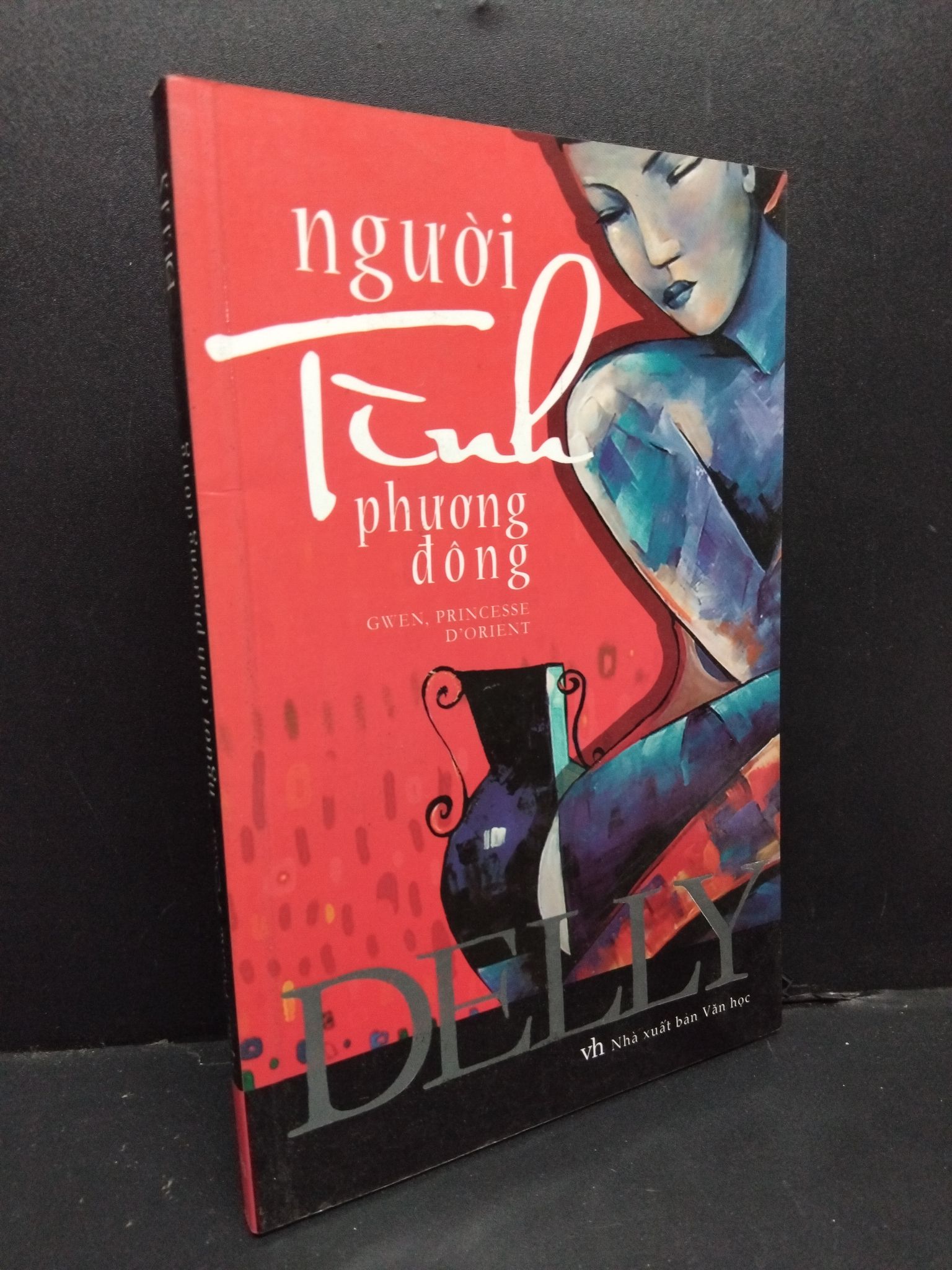 Người tình Phương Đông Delly mới 80% ố 2012 0811 (SL có thể đặt: 2 Cuốn) - SÁCH ĐẠI HỌC