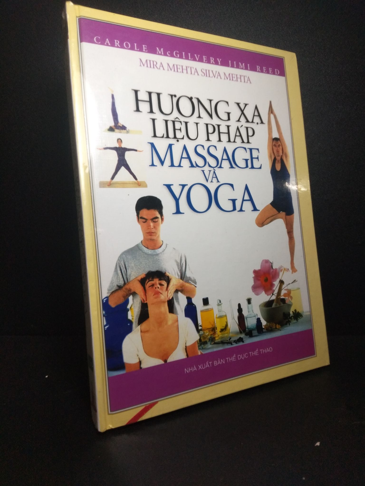 Hương xạ liệu pháp massage và yoga bìa cứng mới 100% 2609 Sách thể dục, thể Thao (SL có thể đặt: 1 Cuốn) - SÁCH ĐẠI HỌC