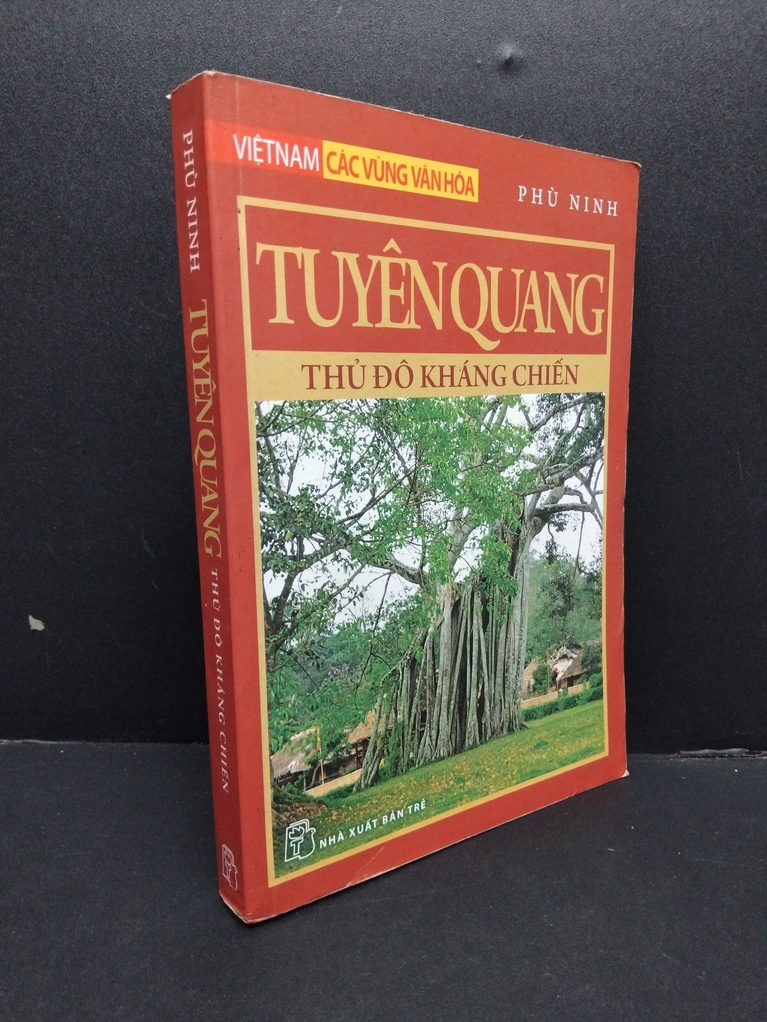 Tuyên Quang thủ đô kháng chiến mới 70% ố vàng 2013 2207 Phù Ninh Sách chính trị, pháp lý (SL có thể đặt: 1 Cuốn) - SÁCH ĐẠI HỌC