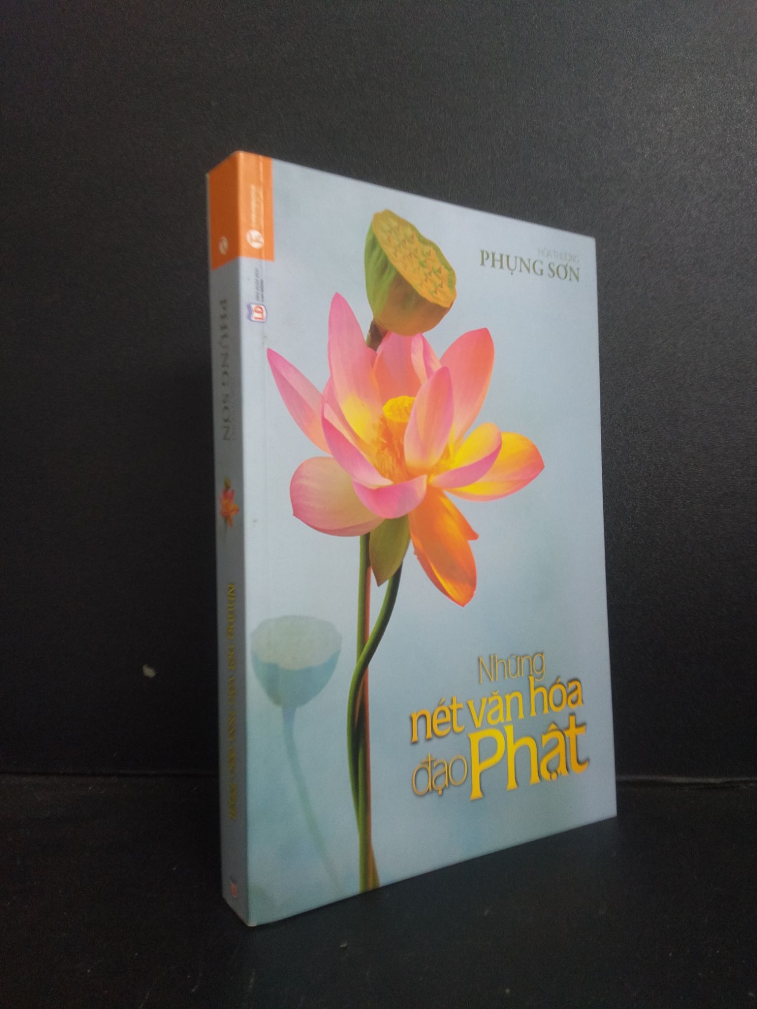 Những nét văn hóa đạo Phật - Hoà thượng Phụng Sơn 2015 Mới 70% ố vàng Q7-0309 Phật giáo (SL có thể đặt: 3 Cuốn) - SÁCH ĐẠI HỌC