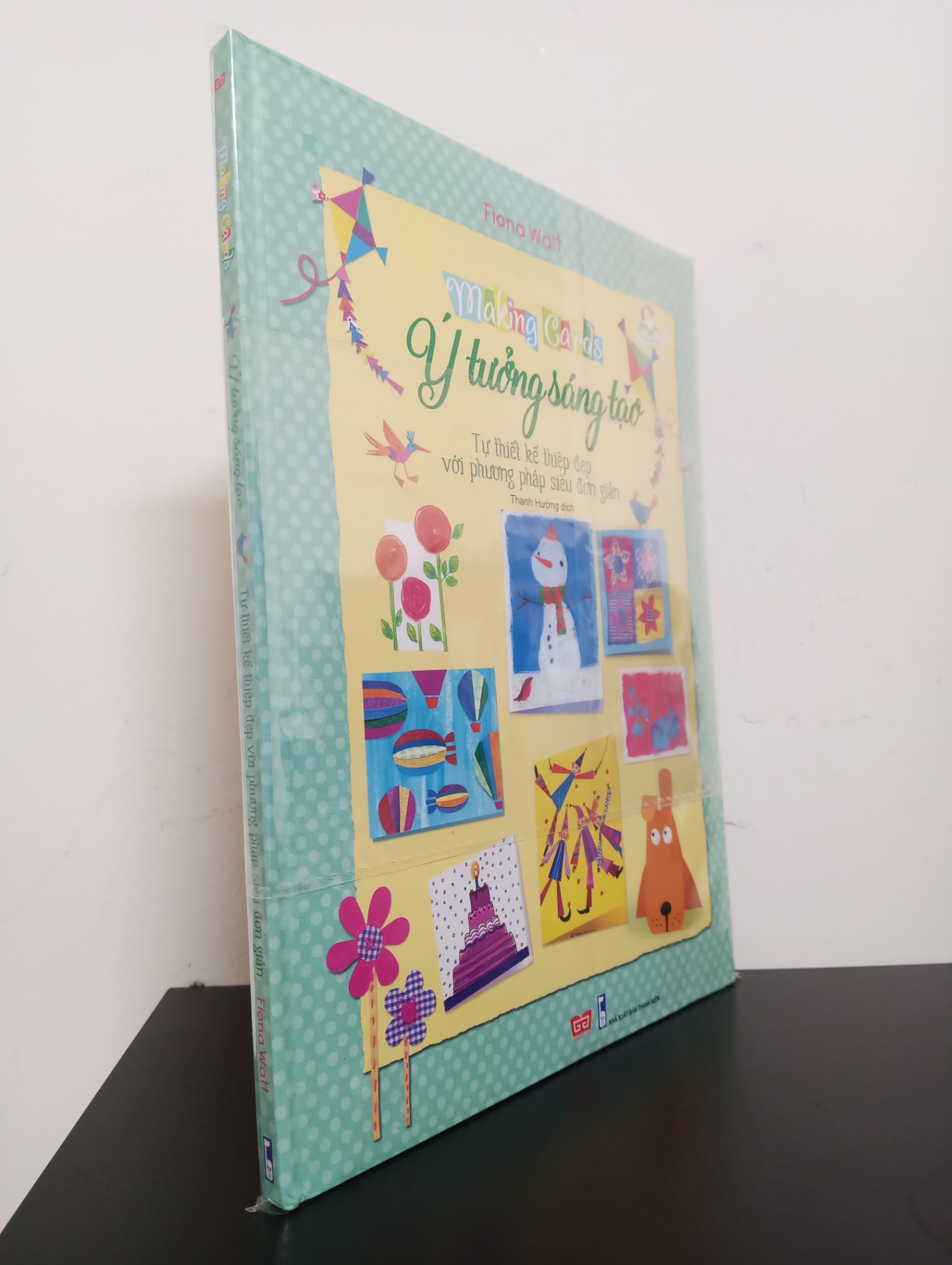 Making Card - Ý Tưởng Sáng Tạo: Tự Thiết Kế Thiệp Đẹp Với Phương Pháp Siêu Đơn Giản - Fiona Watt New 100% 2503 (SL có thể đặt: 1 cuốn) - SÁCH ĐẠI HỌC