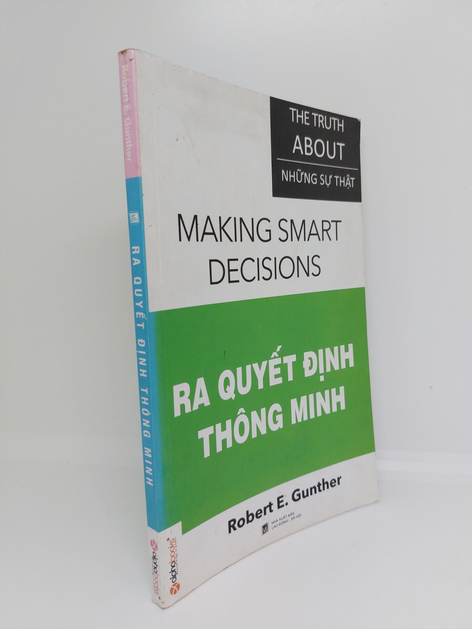Ra quyết định thông minh mới 80% có chữ ký 2012 0509 Sách tư duy, kỹ năng sống (SL có thể đặt: 1 Cuốn) - SÁCH ĐẠI HỌC
