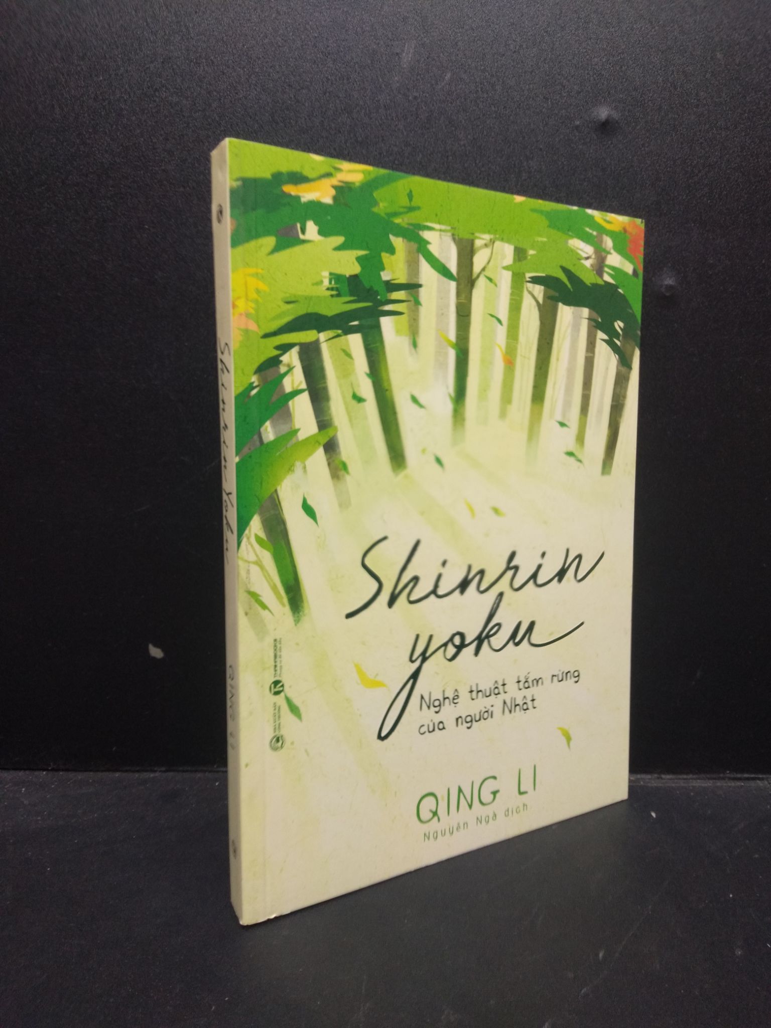 Shinrin Yoku : Nghệ thuật tắm rừng của người Nhật Qinh Li 2019 Mới 95% bẩn nhẹ 0309 (SL có thể đặt: 3 Cuốn) - SÁCH ĐẠI HỌC