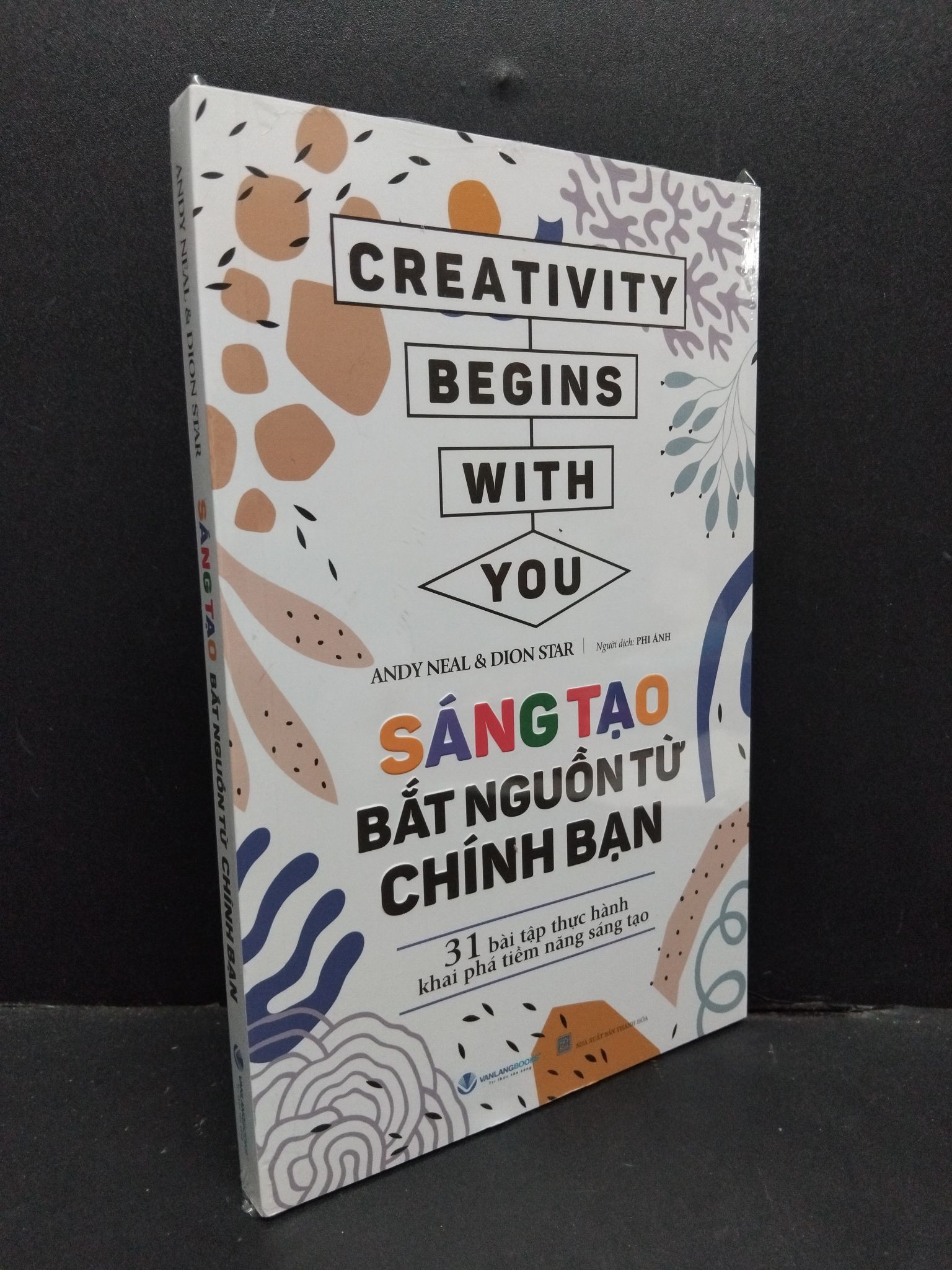 Sáng tạo bắt nguồn từ chính bạn Andy Neal & Dion Star mới 100% 2310 (SL có thể đặt: 1 Cuốn) - SÁCH ĐẠI HỌC