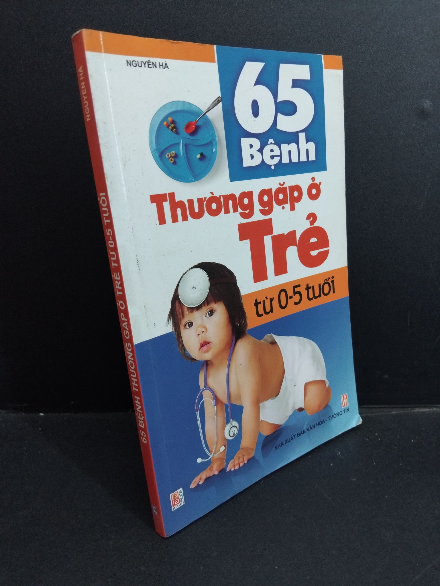 65 bệnh thường gặp ở trẻ từ 0 - 5 tuổi mới 80% ố 2009 2811 Nguyên Hà Sách sức khỏe (SL có thể đặt: 1 Cuốn) - SÁCH ĐẠI HỌC