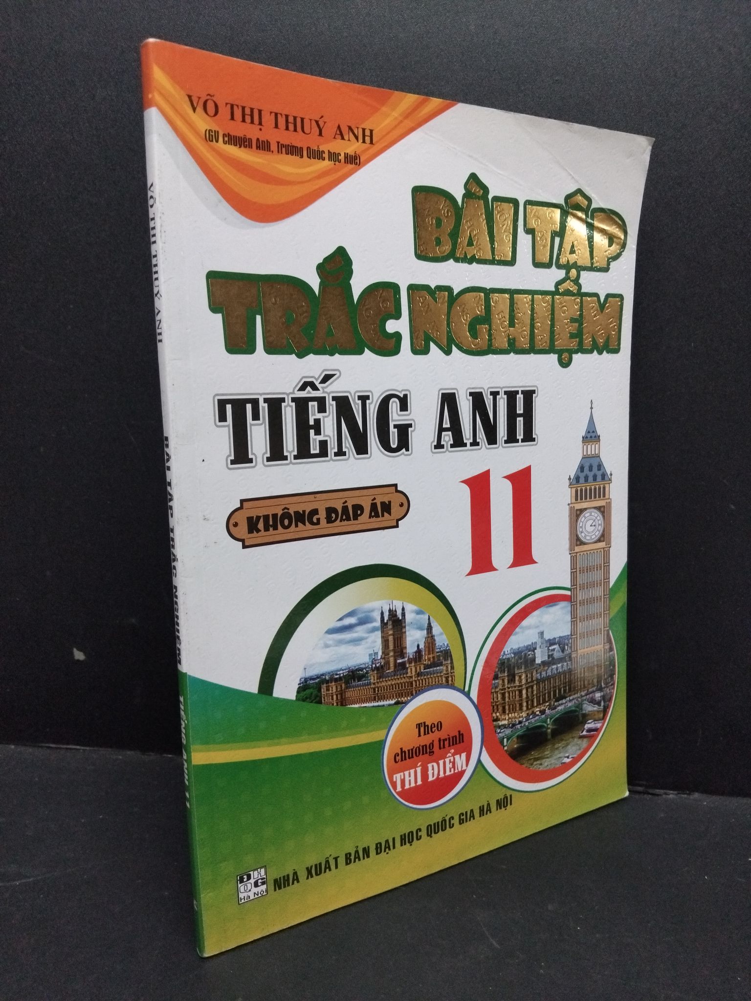 Bài tập trắc nghiệm tiếng Anh 11 mới 80% ố 2017 1710 Võ Thị Thúy Anh Sách tham khảo cấp III (SL có thể đặt: 1 Cuốn) - SÁCH ĐẠI HỌC