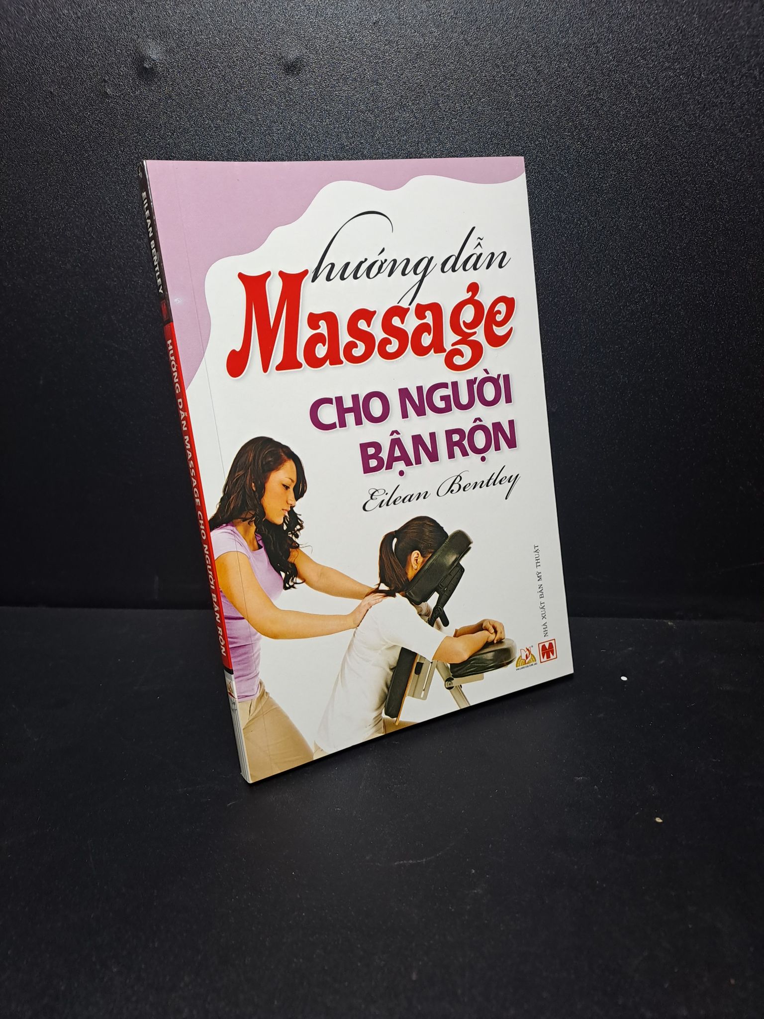 Hướng dẫn massage cho người bận rộn mới 90% 2012 2609 Sách y học cổ truyền (SL có thể đặt: 1 Cuốn) - SÁCH ĐẠI HỌC