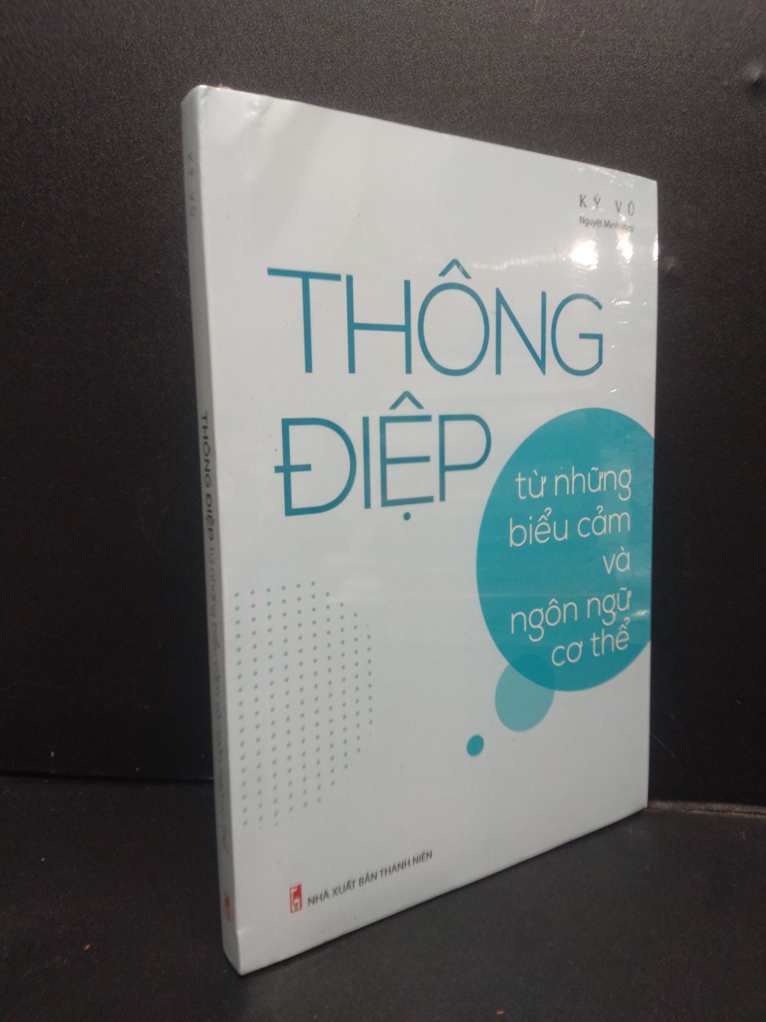 Thông điệp từ những biểu cảm và ngôn ngữ cơ thể mới 100% 2105 Kỷ Vũ Sách tư duy, kỹ năng sống (SL có thể đặt: 2 Cuốn) - SÁCH ĐẠI HỌC
