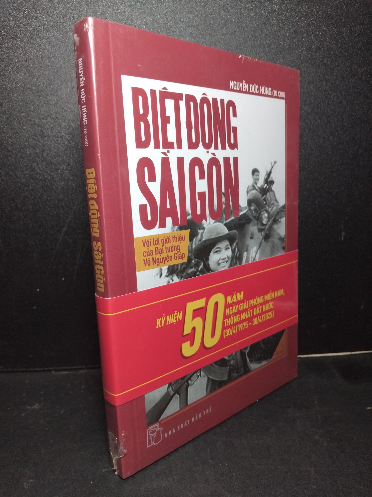 Biệt động Sài Gòn - Kỷ niệm 50 năm ngày Giải phóng miền Nam Thống nhất Đất nước mới 100% Nguyễn Đức Hùng (Tư Chu) 2103 Lịch sử, địa lí Việt Nam (SL có thể đặt: 2 Cuốn) - SÁCH ĐẠI HỌC