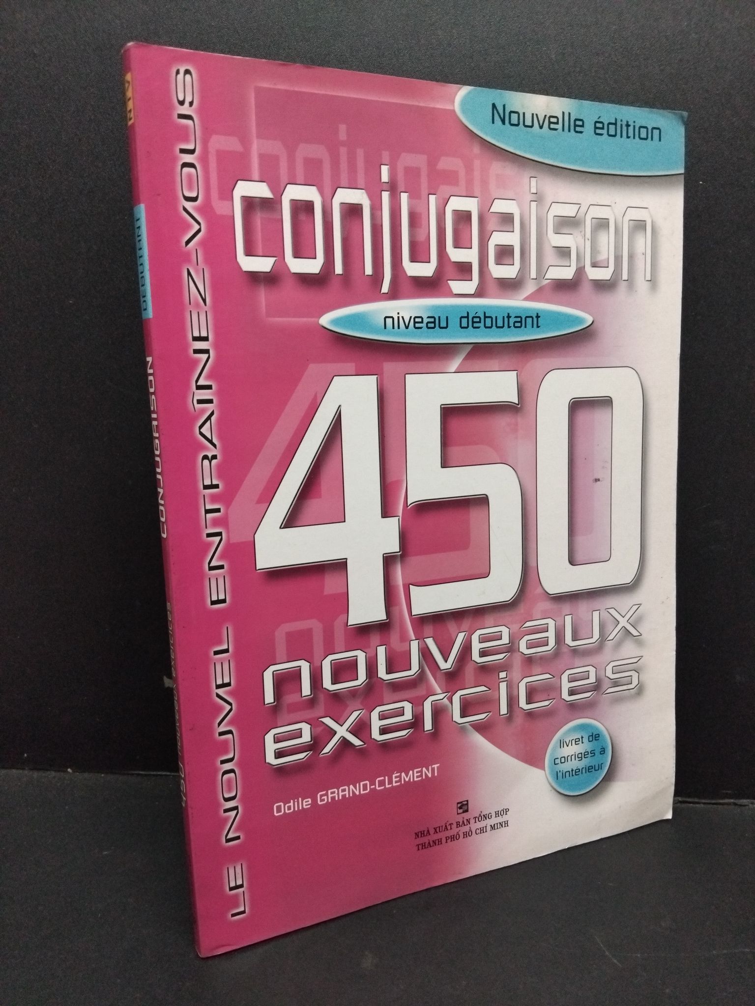450 nouveaux exercices conjugaison mới 80% ố 20017 1710 Tiếng Anh (SL có thể đặt: 1 Cuốn) - SÁCH ĐẠI HỌC
