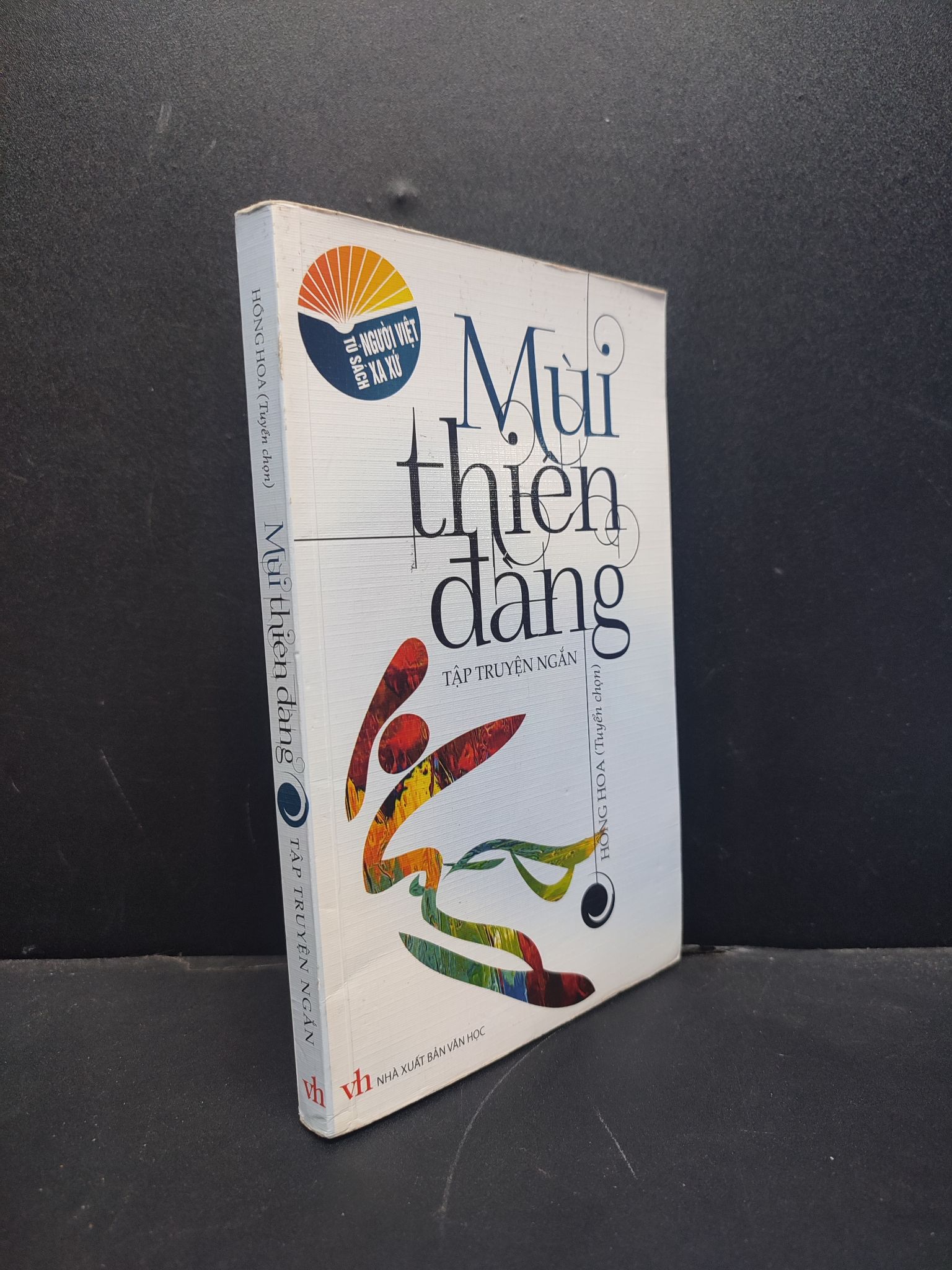 Mùi Thiên đàng Tập truyện ngắn mới 80% ố vàng 2014 1406 Tủ sách người xa xứ Truyện ngắn, tản văn (SL có thể đặt: 1 Cuốn) - SÁCH ĐẠI HỌC