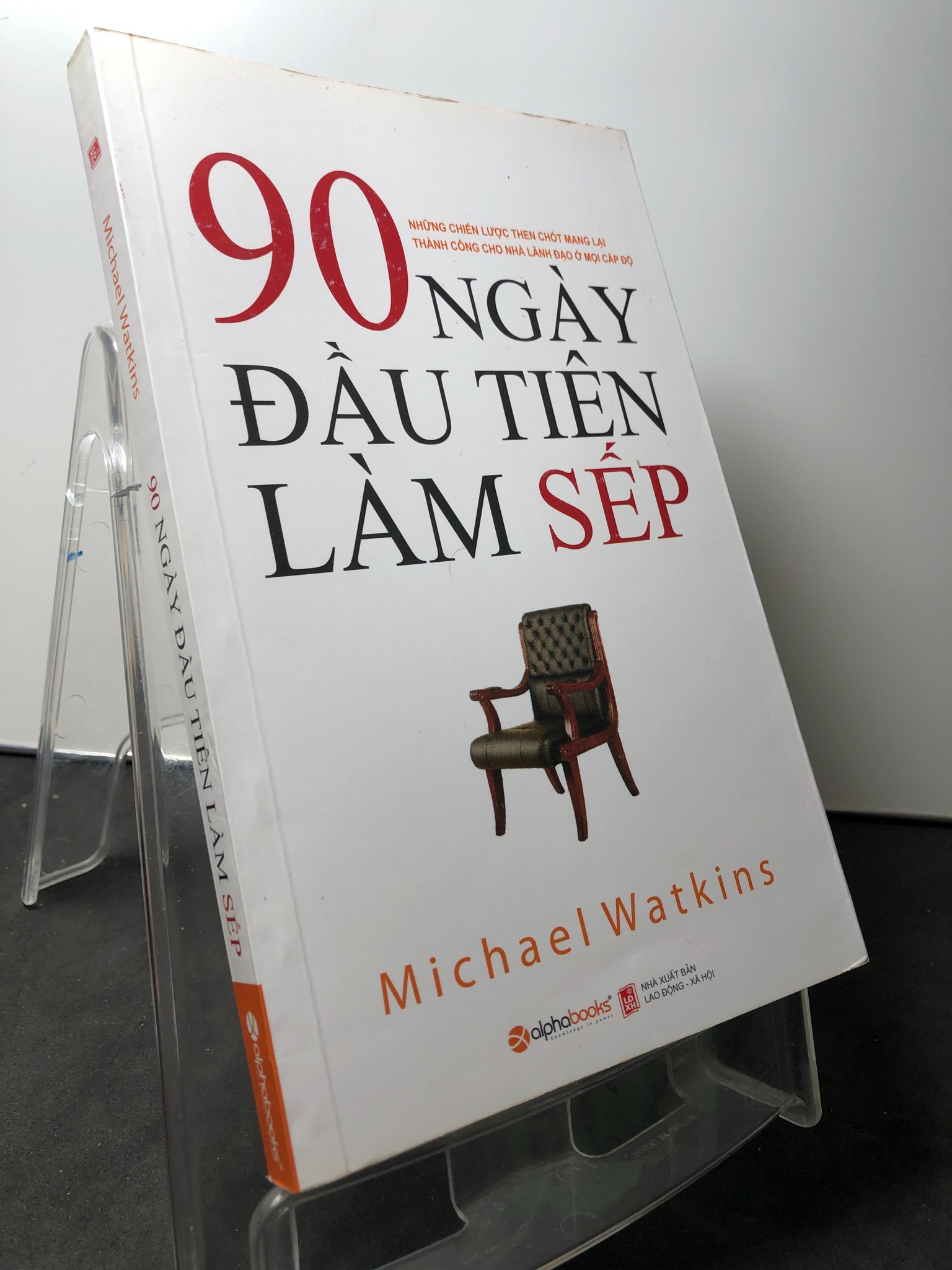 90 ngày đầu tiên làm sếp 2015 mới 80% ố nhẹ Michael watkins 0709 Quản trị, lãnh đạo (SL có thể đặt: 1 Cuốn) - SÁCH ĐẠI HỌC