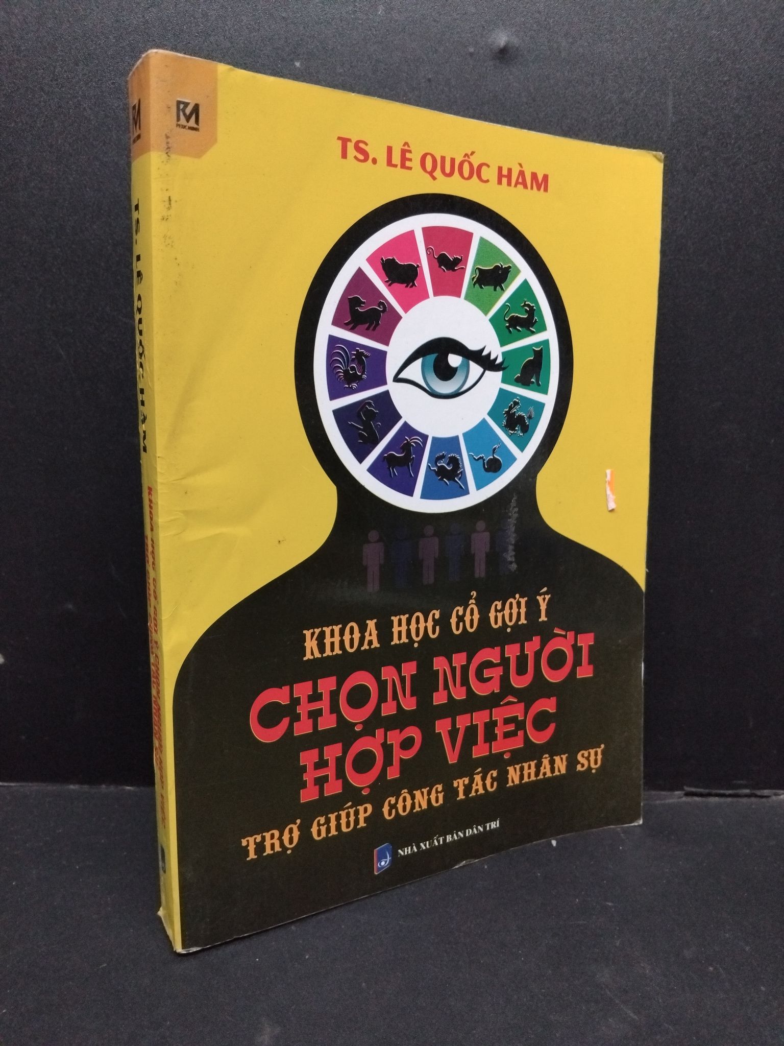 Khoa học cổ gợi ý chọn người hợp việc trợ giúp công tác nhân sự mới 80% ố nhẹ 2015 1410 TS. Lê Quốc Hàm Quản trị, lãnh đạo (SL có thể đặt: 2 Cuốn) - SÁCH ĐẠI HỌC