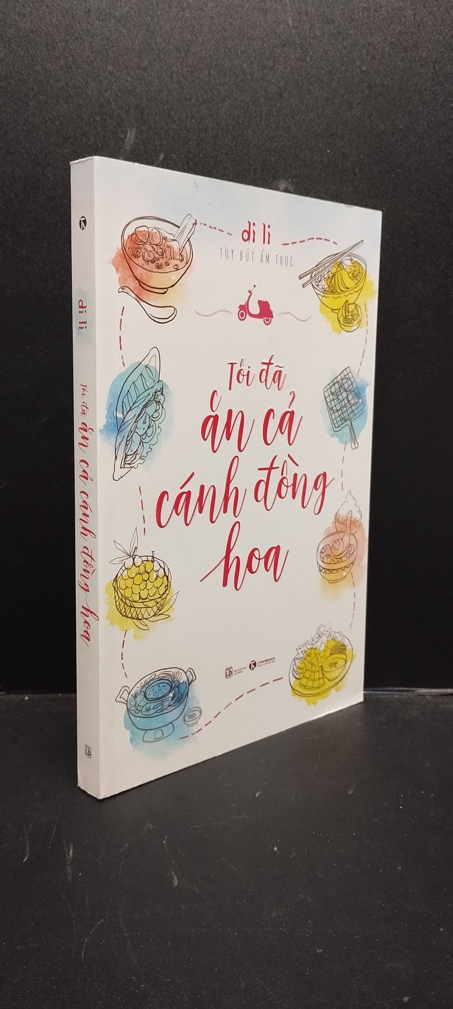 Tôi đã ăn cả cánh đồng hoa Di Li 2019 Mới 80% ố nhẹ bìa bụi, có mộc 0309 (SL có thể đặt: 3 Cuốn) - SÁCH ĐẠI HỌC