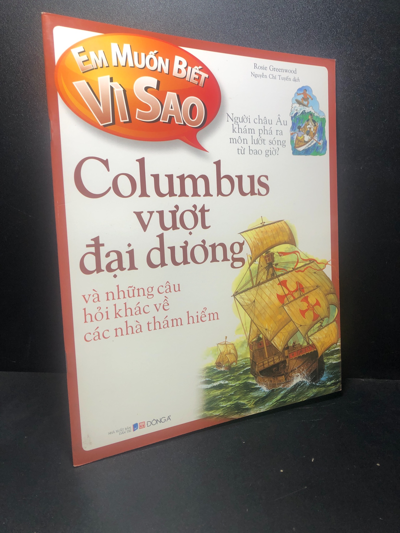 Em muốn biết vì sao Colombus vượt đại dương và những câu hỏi khác về các nhà thám hiểm, 2018, mới 90% 1212 Cẩm nang làm cha mẹ (SL có thể đặt: 6 Cuốn) - SÁCH ĐẠI HỌC