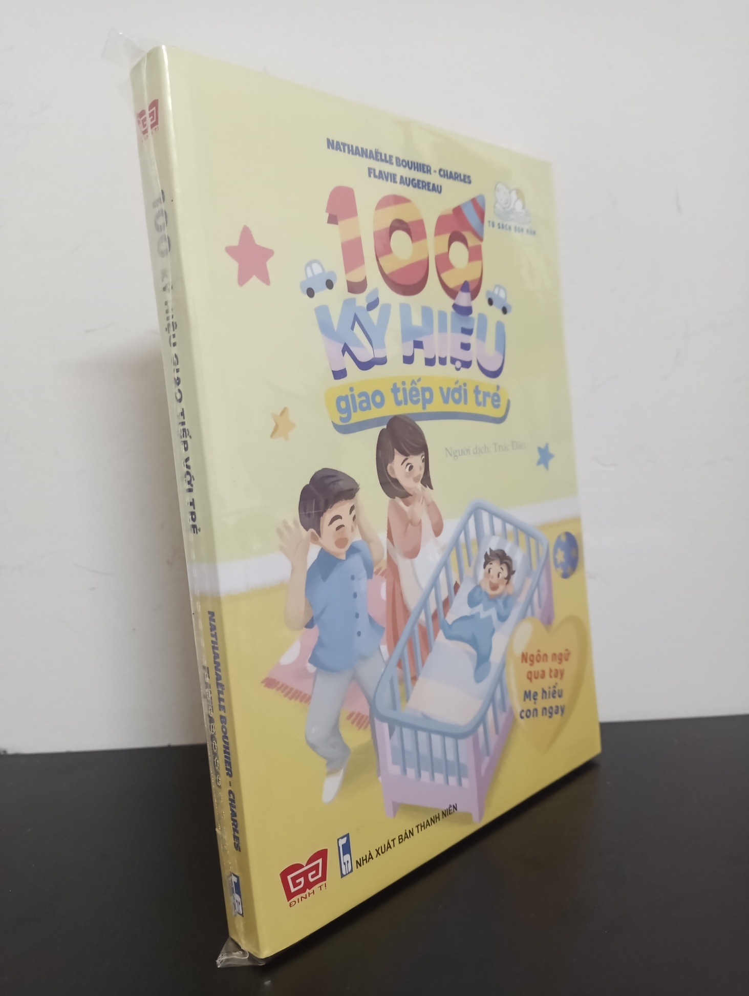 100 Ký Hiệu Giao Tiếp Với Trẻ (Ngôn Ngữ Qua Tay Mẹ Hiểu Con Ngay) - Nathanaëlle Bouhier, Charles Flavie Augereau Mới 100% 0403 Cẩm nang làm cha mẹ (SL có thể đặt: 4 cuốn) - SÁCH ĐẠI HỌC