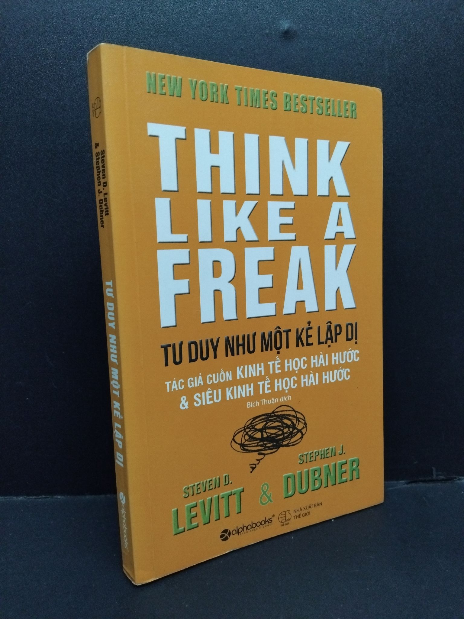Tư duy như một kẻ lập dị Steven D. Levitt & Stephen J. Dubner mới 90% ố nhẹ, tróc nhẹ gáy 0911 Sách tư duy, kỹ năng sống (SL có thể đặt: 1 Cuốn) - SÁCH ĐẠI HỌC