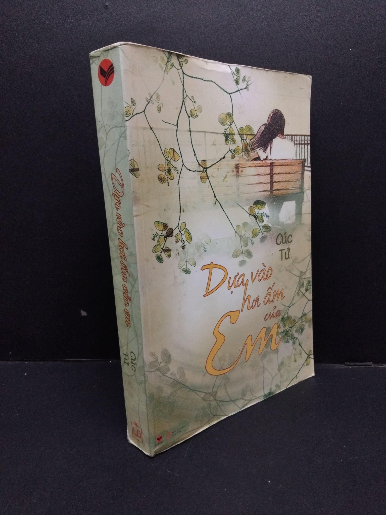 Dựa vào hơi ấm của em Cúc Tử mới 80% ố 2013 0609 (SL có thể đặt: 1 Cuốn) - SÁCH ĐẠI HỌC