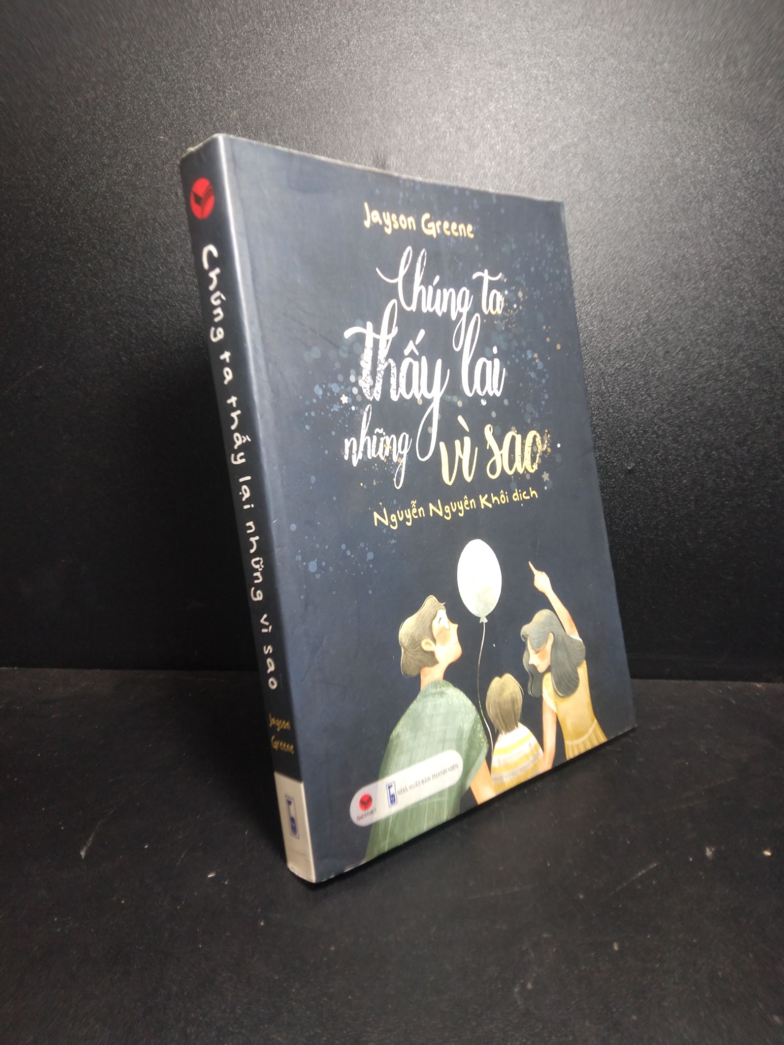 Chúng ta thấy lại những vì sao Jayson Greene mới 90% 0211 (SL có thể đặt: 1 Cuốn) - SÁCH ĐẠI HỌC