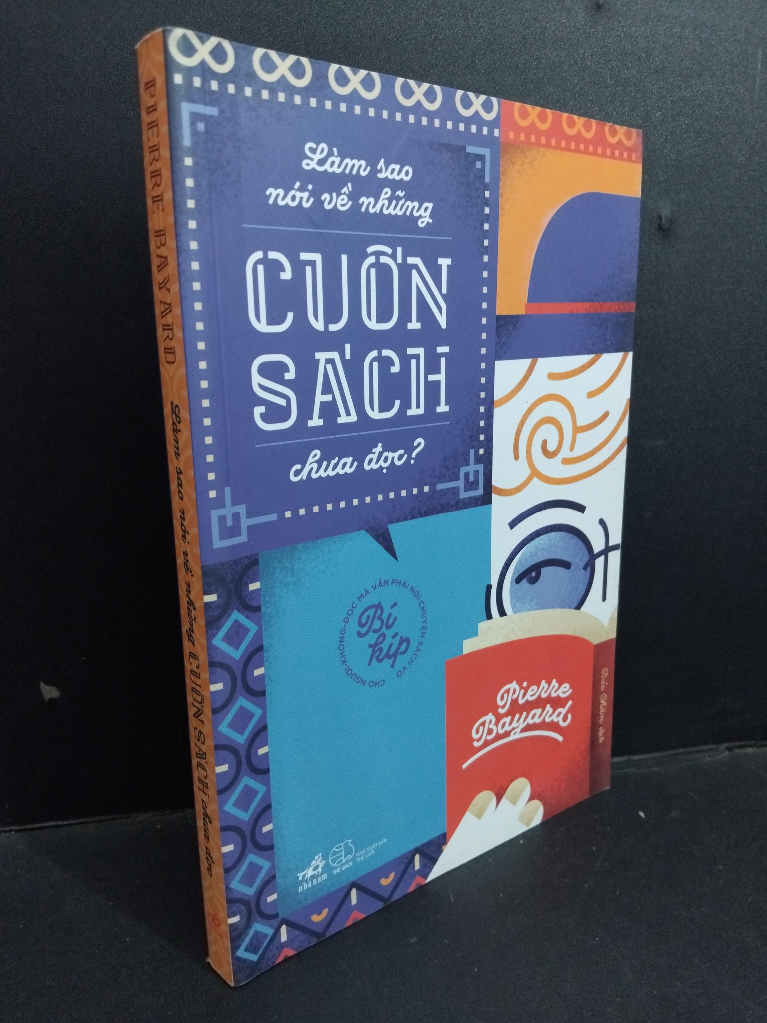 Làm sao nói về những cuốn sách chưa đọc mới 90% 2016 0612 Pierre Bayard Sách tư duy, kỹ năng sống (SL có thể đặt: 1 Cuốn) - SÁCH ĐẠI HỌC