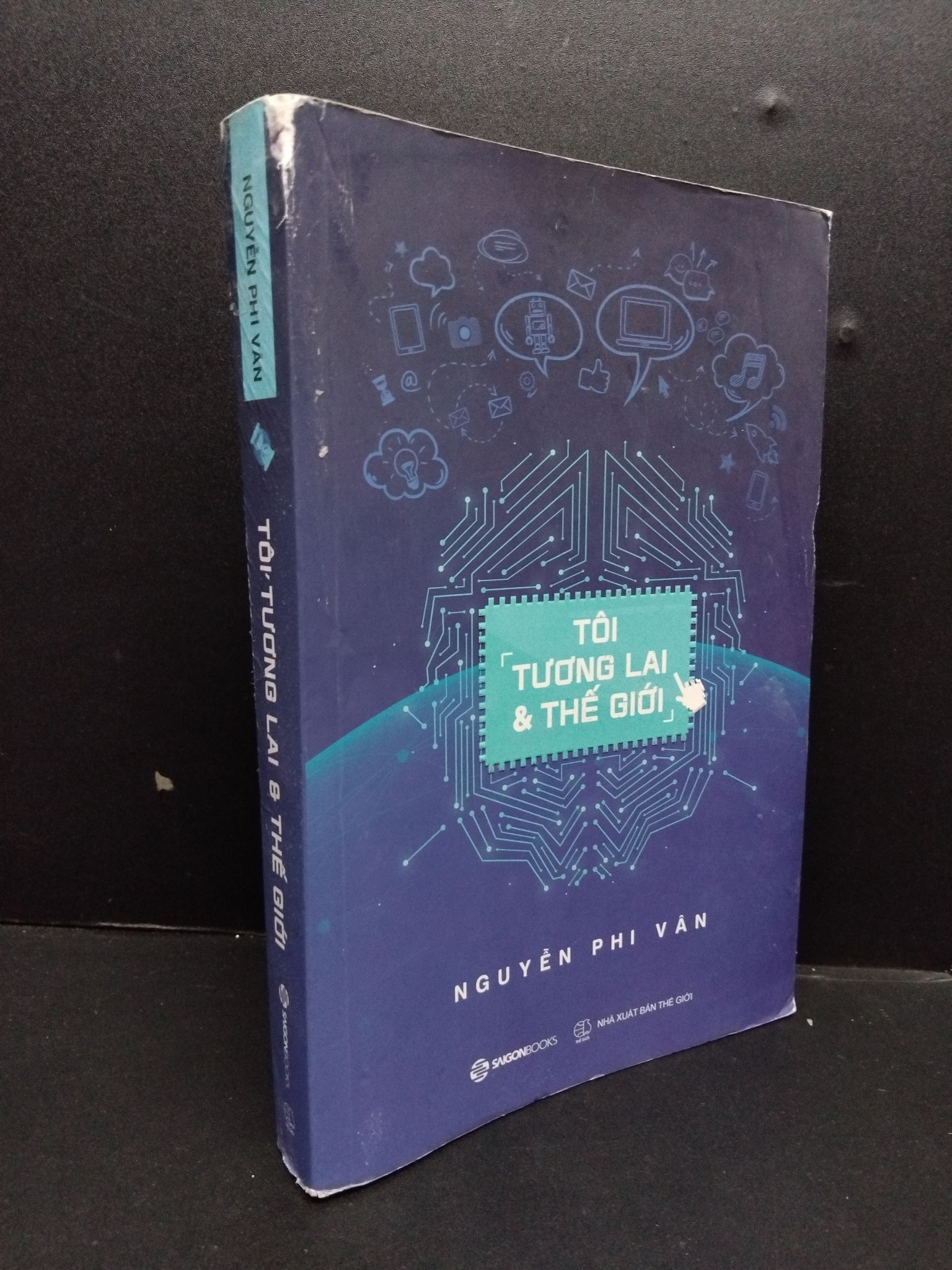 Tôi, tương lai & thế giới Nguyễn Phi Vân mới 70% ố rách 2019 0609 (SL có thể đặt: 1 Cuốn) - SÁCH ĐẠI HỌC