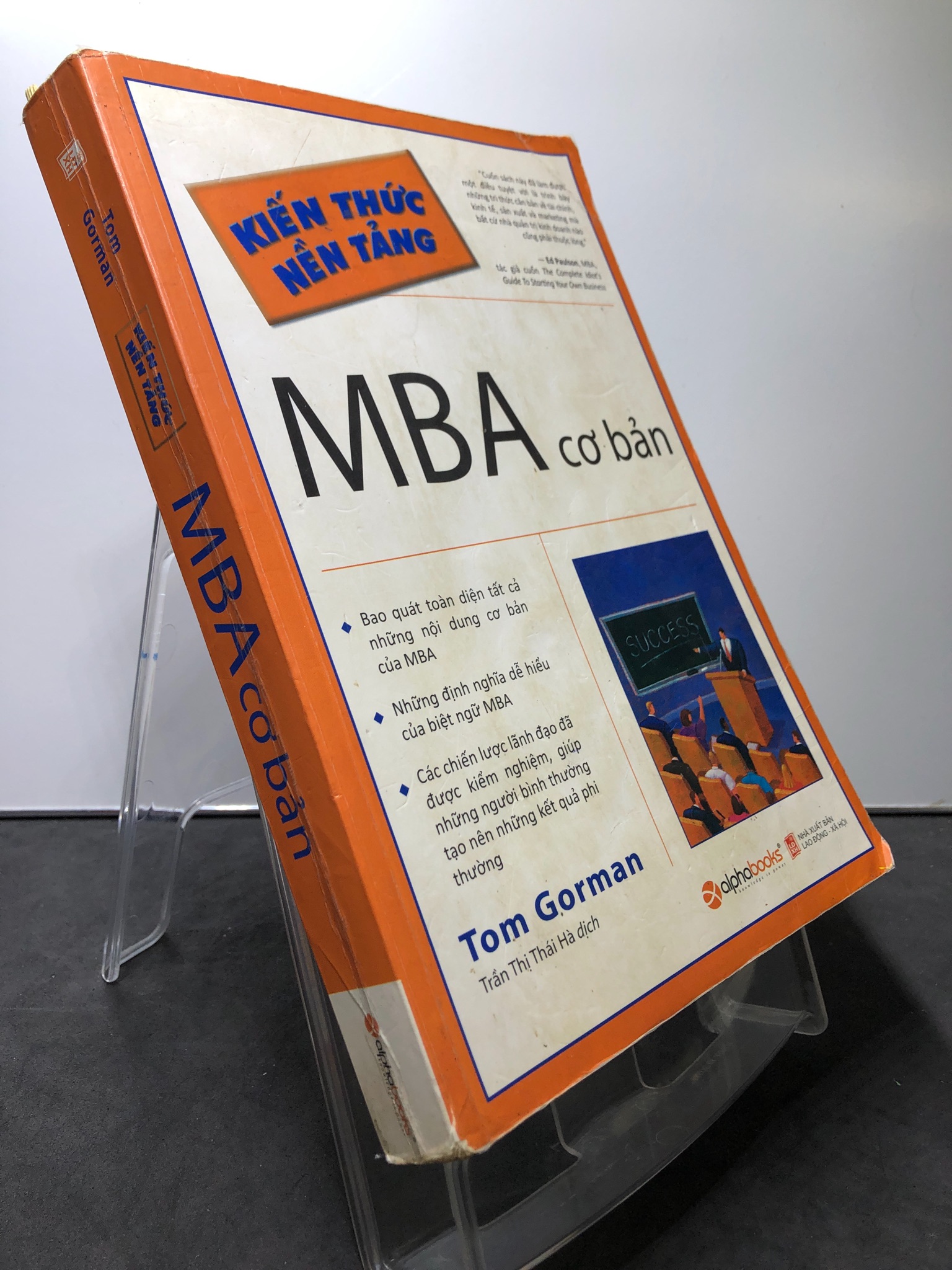 Kiến thức nền tảng MBA cơ bản 2017 mới 70% ố vàng highlight note Tom Gorman 1208 Sách tư duy, kỹ năng sống (SL có thể đặt: 1 Cuốn) - SÁCH ĐẠI HỌC