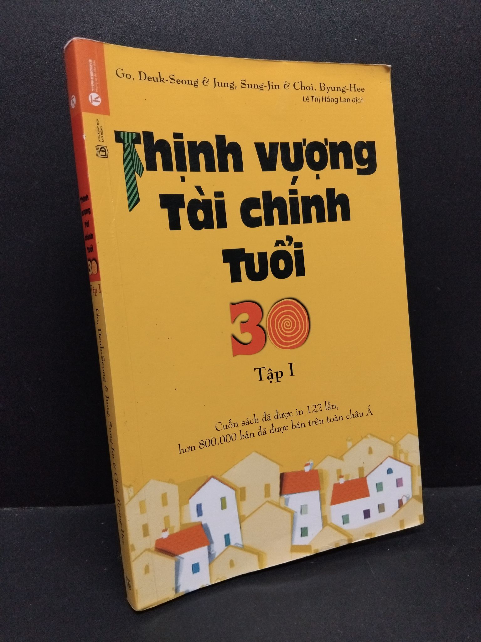 Thịnh vượng tài chính tuổi 30 tập 1 Go, Deuk-Seong & Jung, Sung-Jin & Choi, Byung-Hee mới 60% bẩn bìa, ố nhẹ, bị mọt 2019 3010 Tài chính, ngân hàng (SL có thể đặt: 1 Cuốn) - SÁCH ĐẠI HỌC